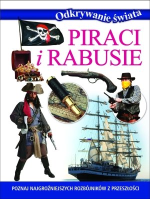 Piraci i rabusie. Odkrywanie swiata Books