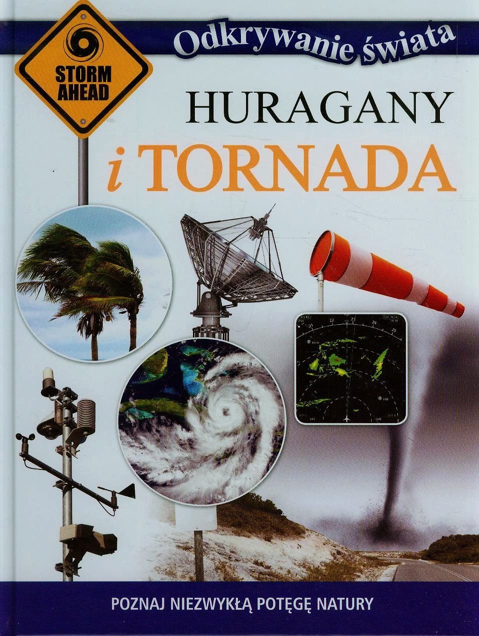 Odkrywanie świata Huragany i tornada: Poznaj niezwykłą potęgę natury book