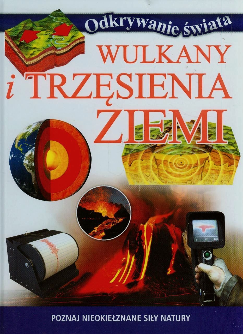 Wulkany i trzęsienia Ziemi Poznaj nieokiełznane siły natury book