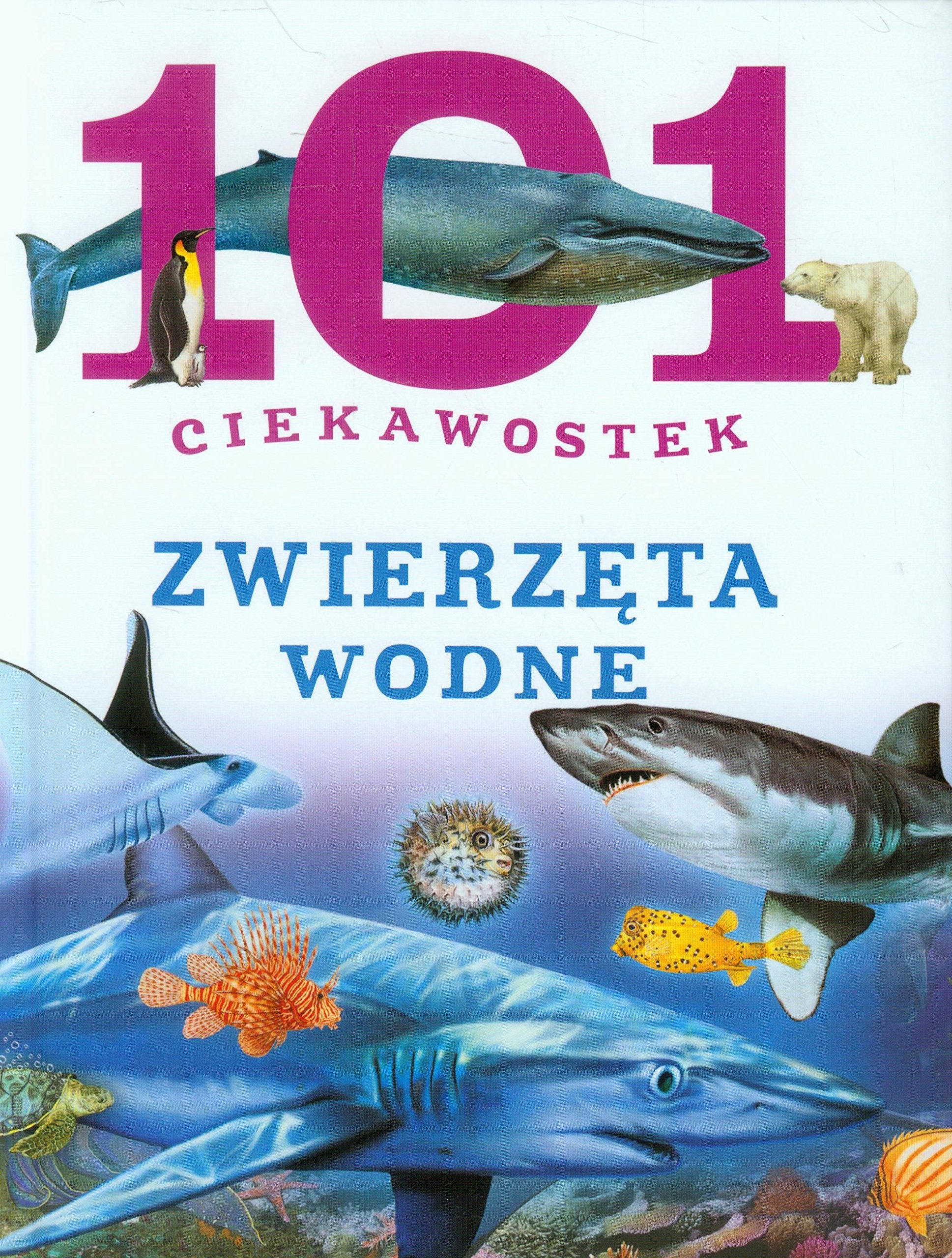 101 ciekawostek Zwierzęta wodne book
