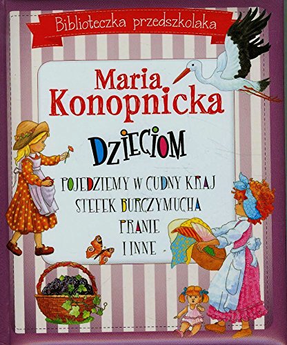 Biblioteczka przedszkolaka Maria Konopnicka dzieciom Pojedziemy w cudny kraj Stefek Burczymucha Pranie i inne Books