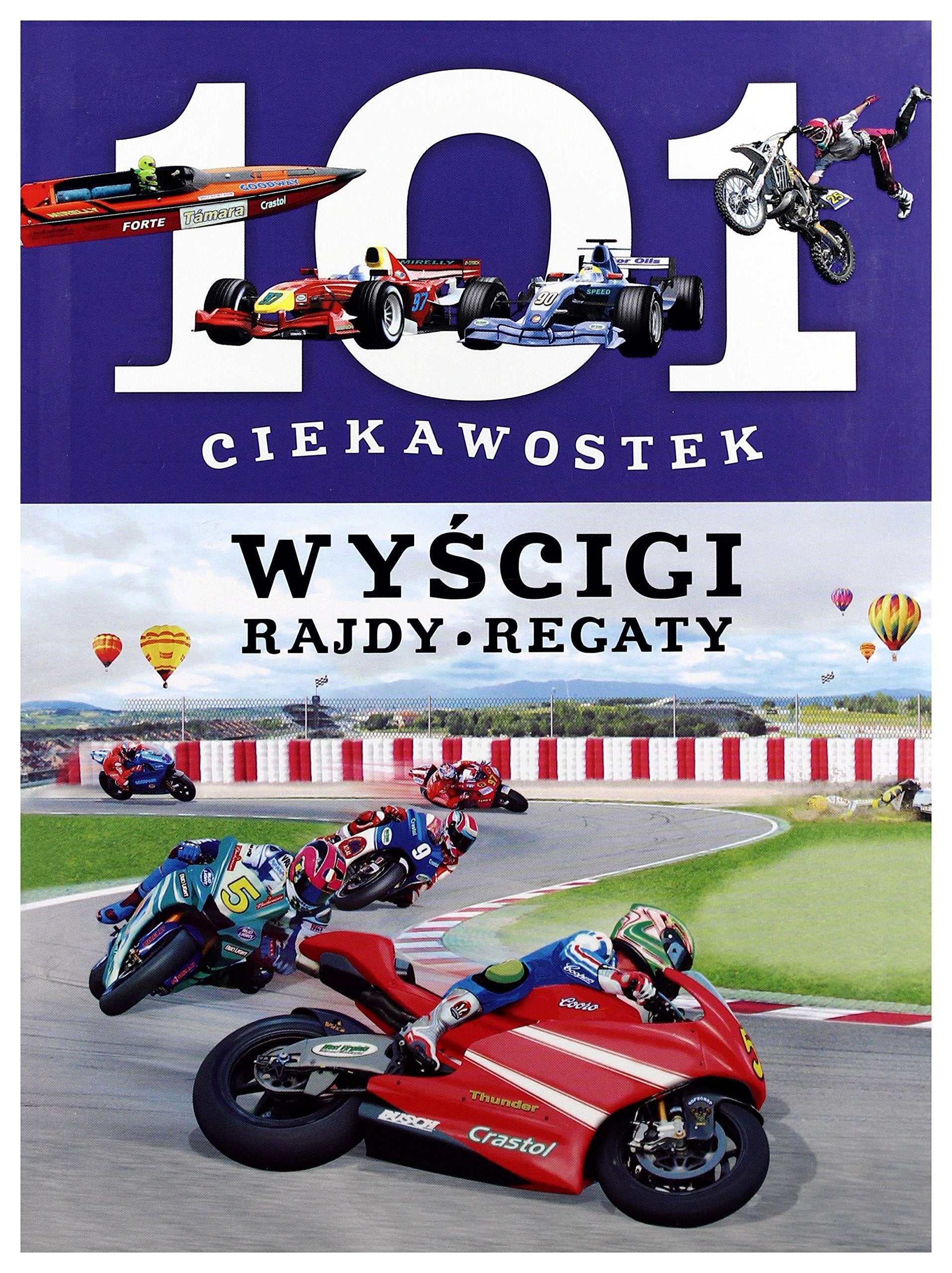 101 ciekawostek. Wyścigi. Rajdy. Regaty Books