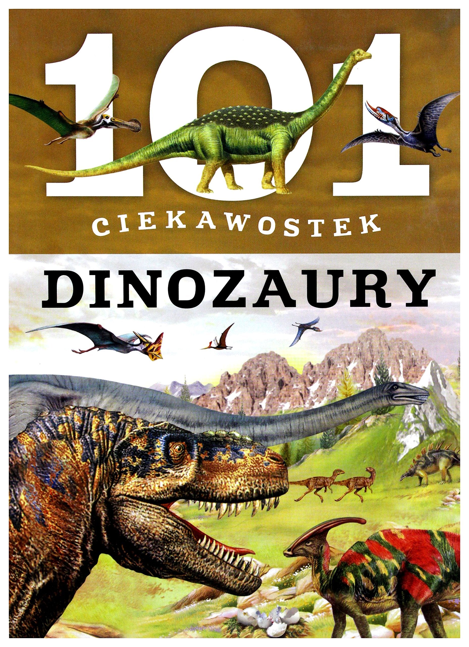 101 ciekawostek. Dinozaury Books