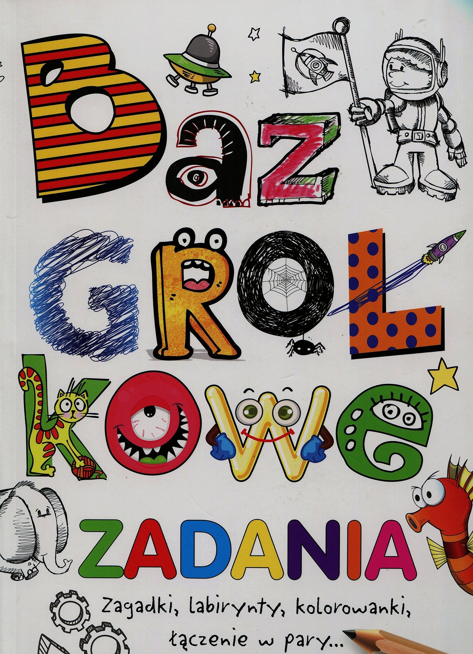Bazgrołkowe zadania: Zagadki, labirynty, kolorowanki, łączenie w pary book