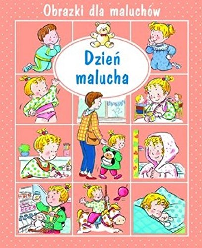 Dzień malucha. Obrazki dla maluchów Books
