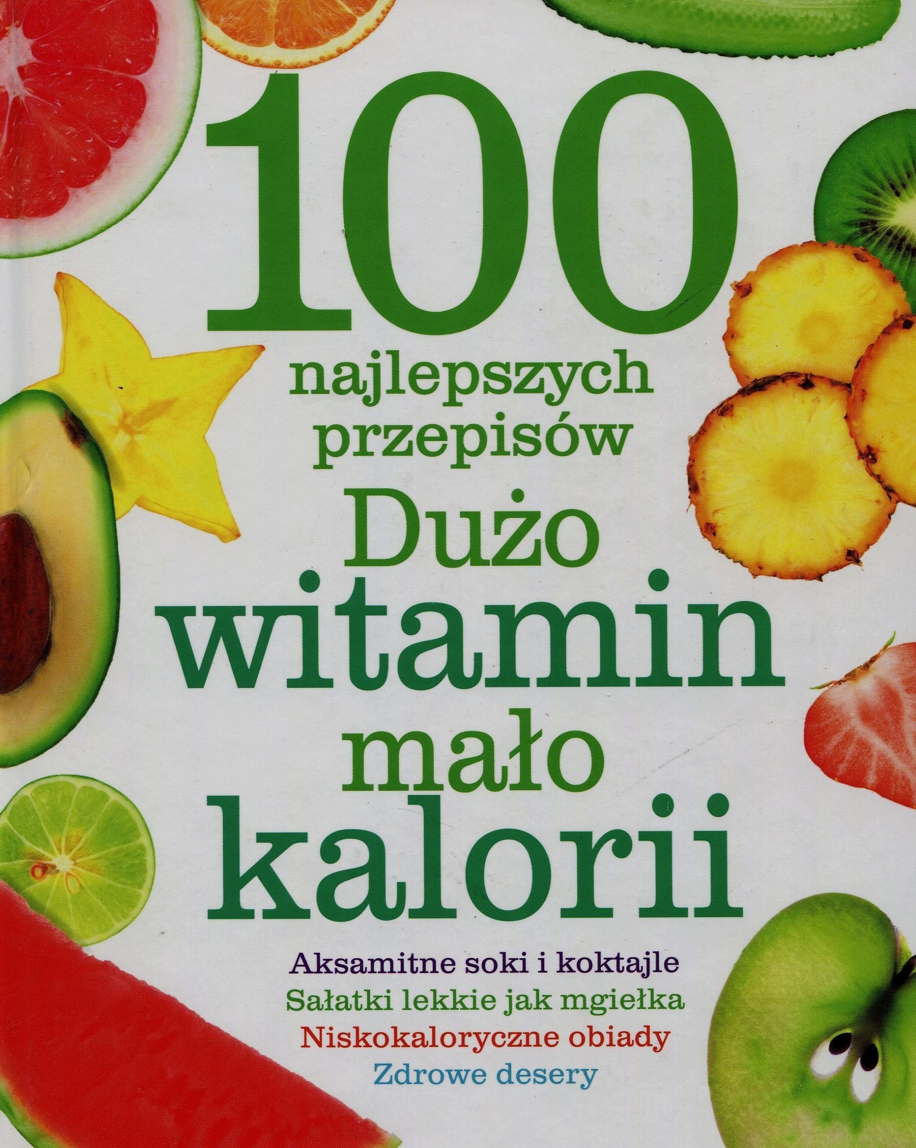 100 najlepszych przepisów Dużo witamin mało kalorii book