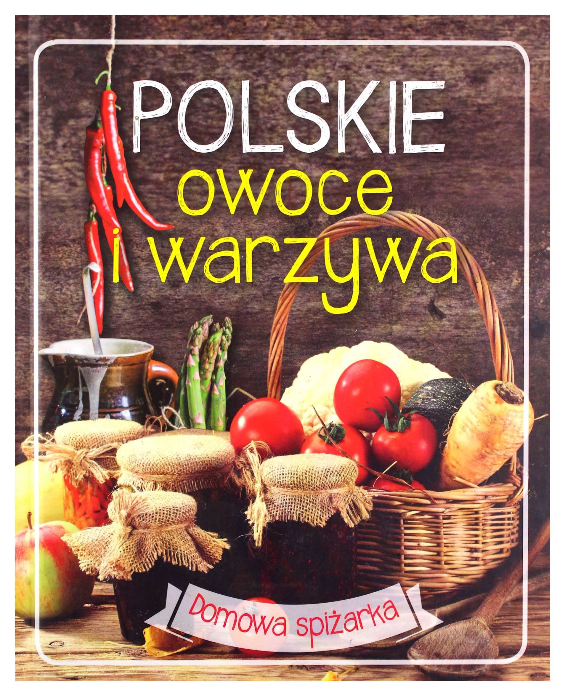 Polskie owoce i warzywa. Domowa spizarka Books