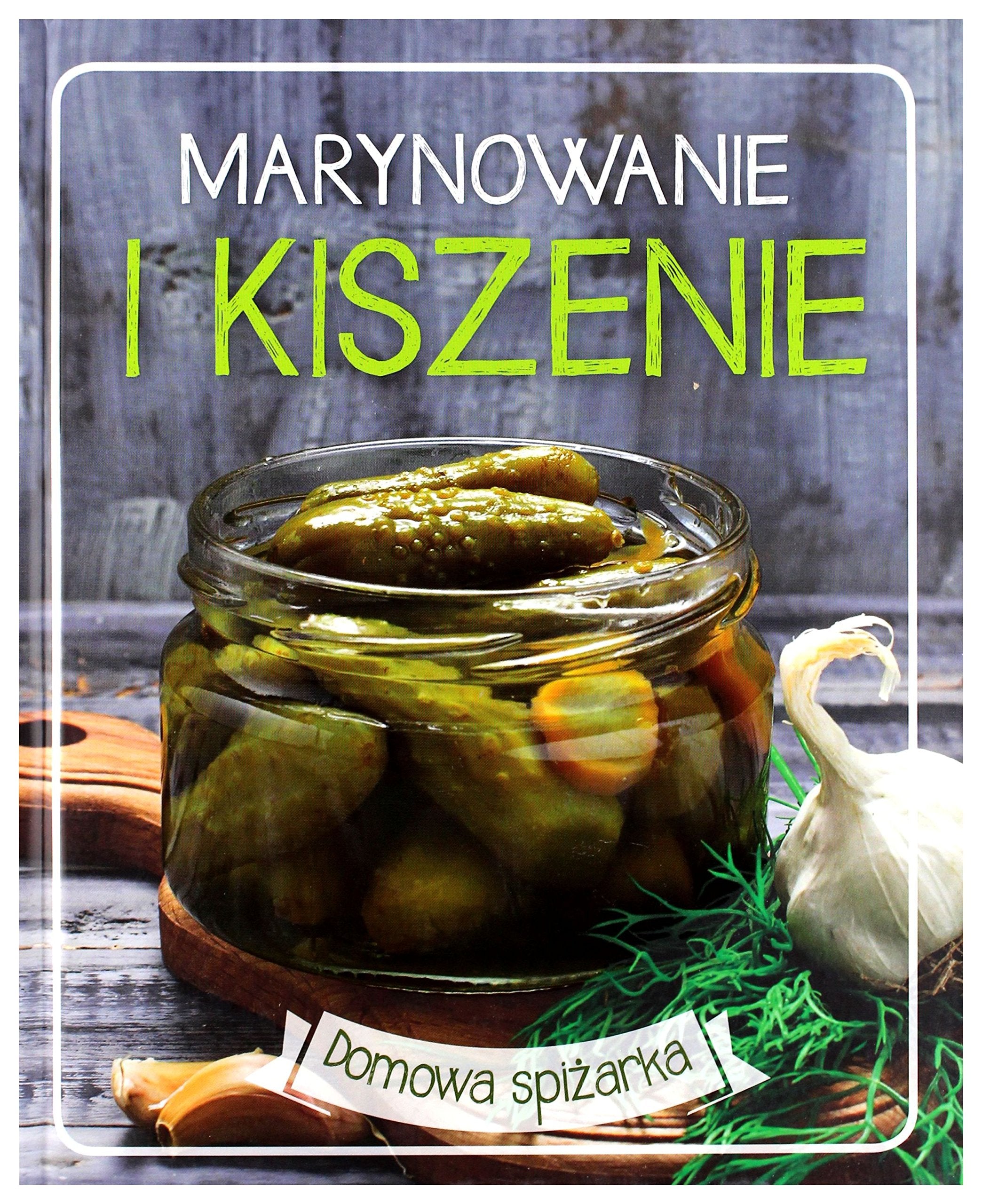 Marynowanie i kiszenie. Domowa spizarka Books