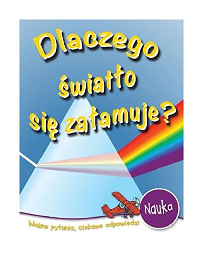 Dlaczego swiatlo sie zalamuje? Books