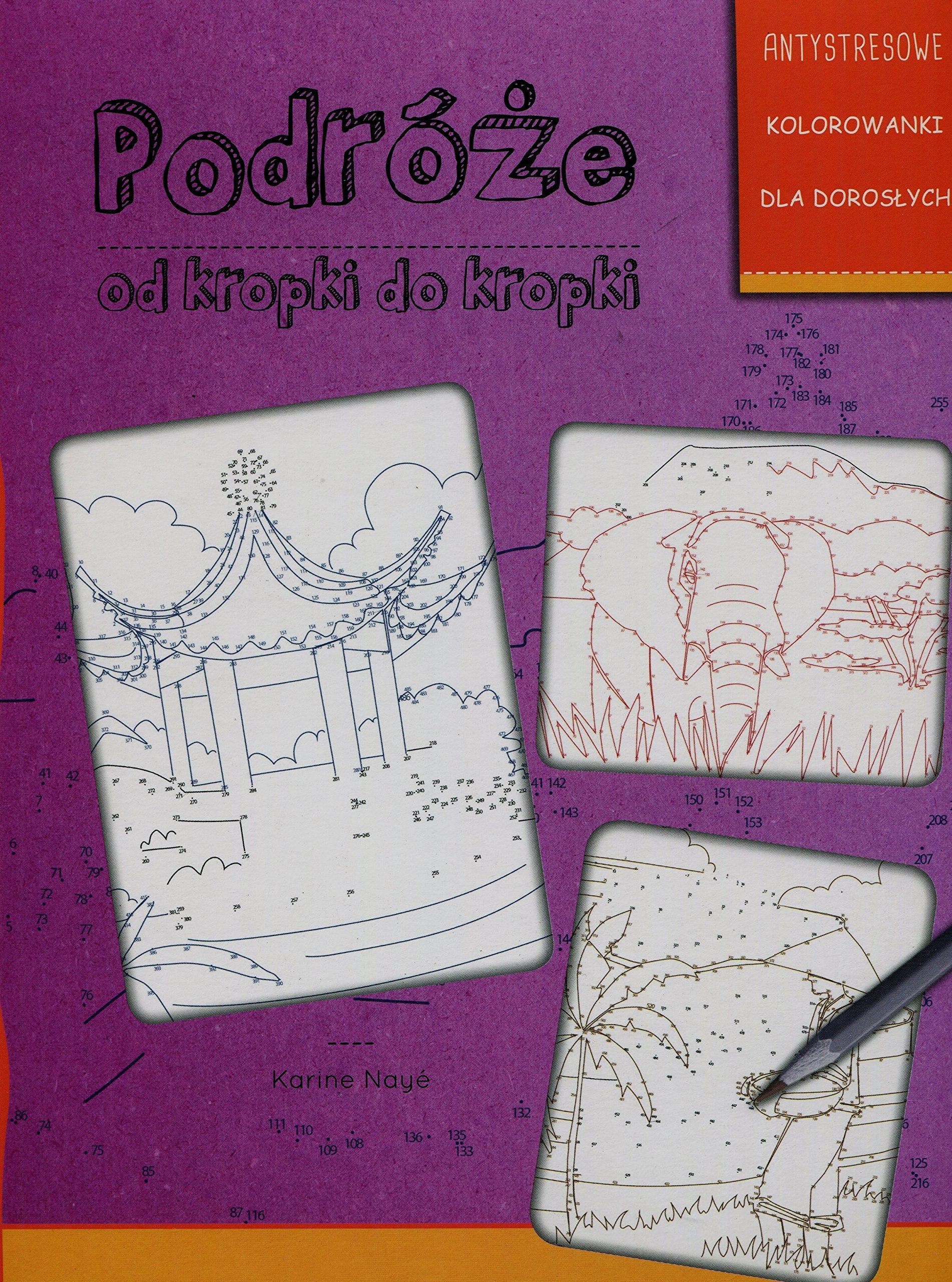 Podroze od kropki do kropki: Antystresowe kolorowanki dla dorosłych Learning & Reference
