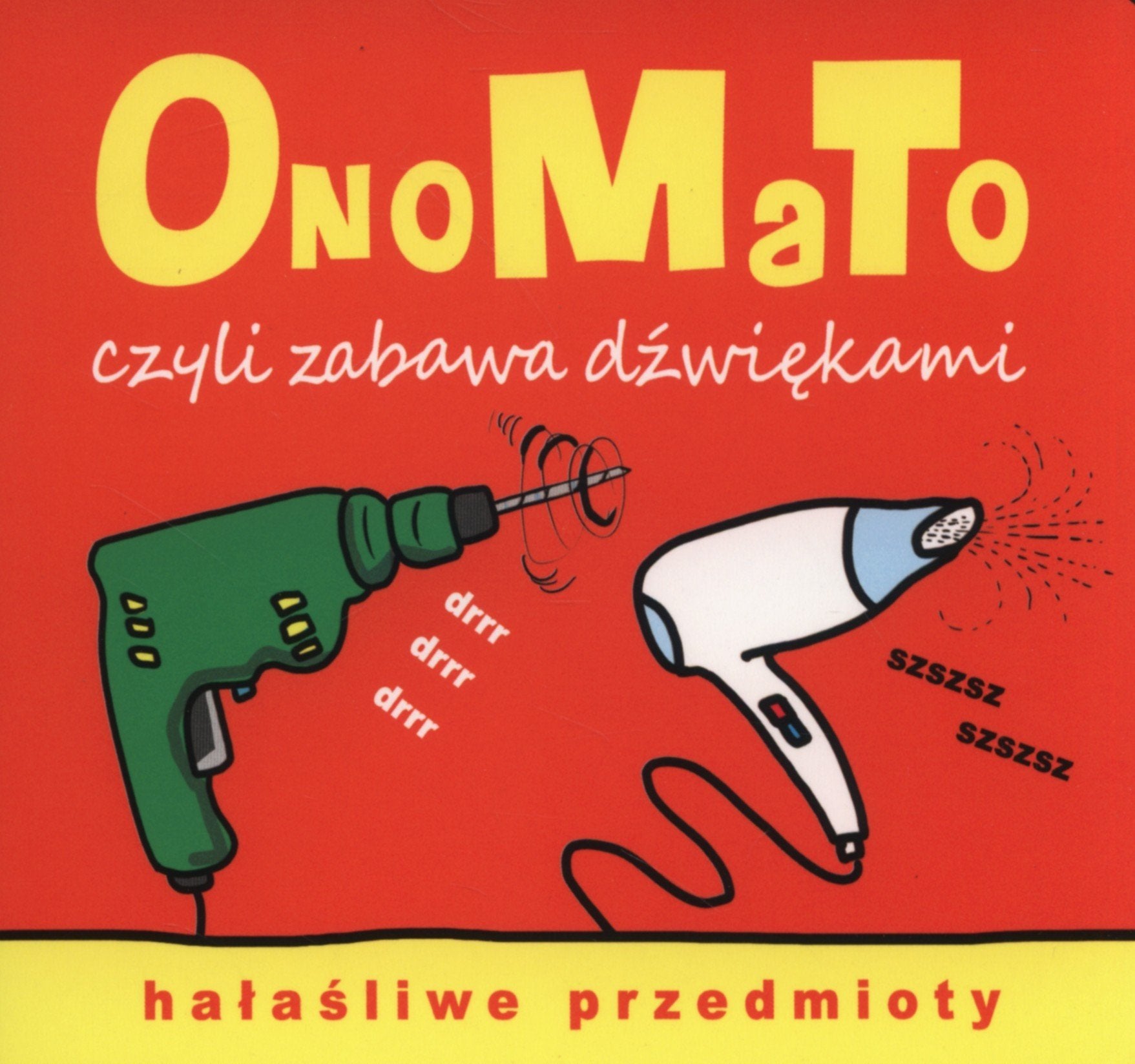 OnoMaTo czyli zabawa dźwiękami Hałaśliwe przedmioty Books