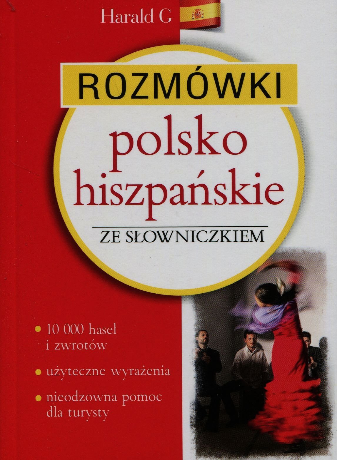 Rozmówki polsko-hiszpańskie ze słowniczkiem: polsko-hiszpańskim hiszpańsko-polskim (HARALD G) Books