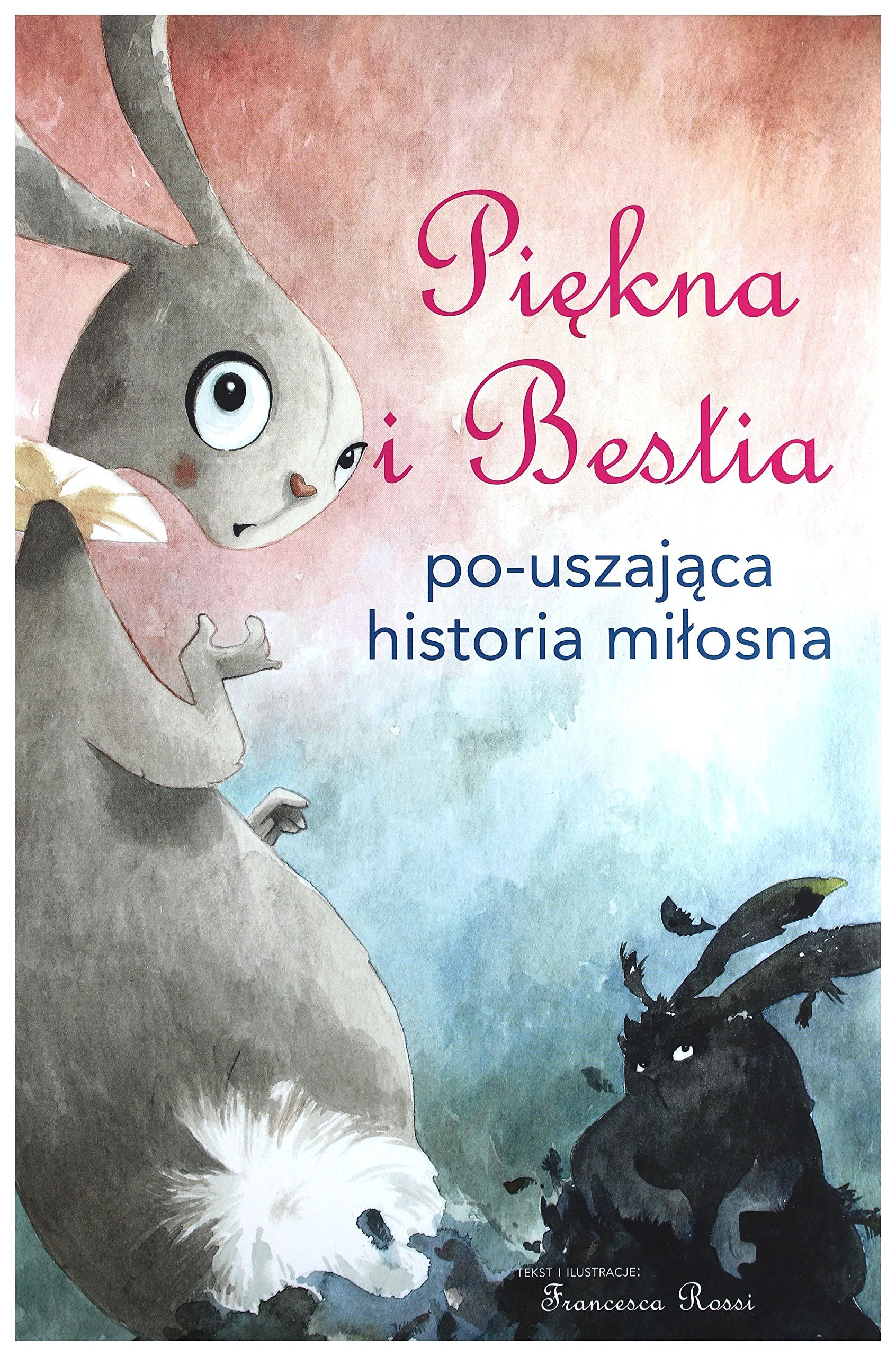 Piękna i Bestia Po-uszająca historia miĹ osna - Francesca Rossi Books