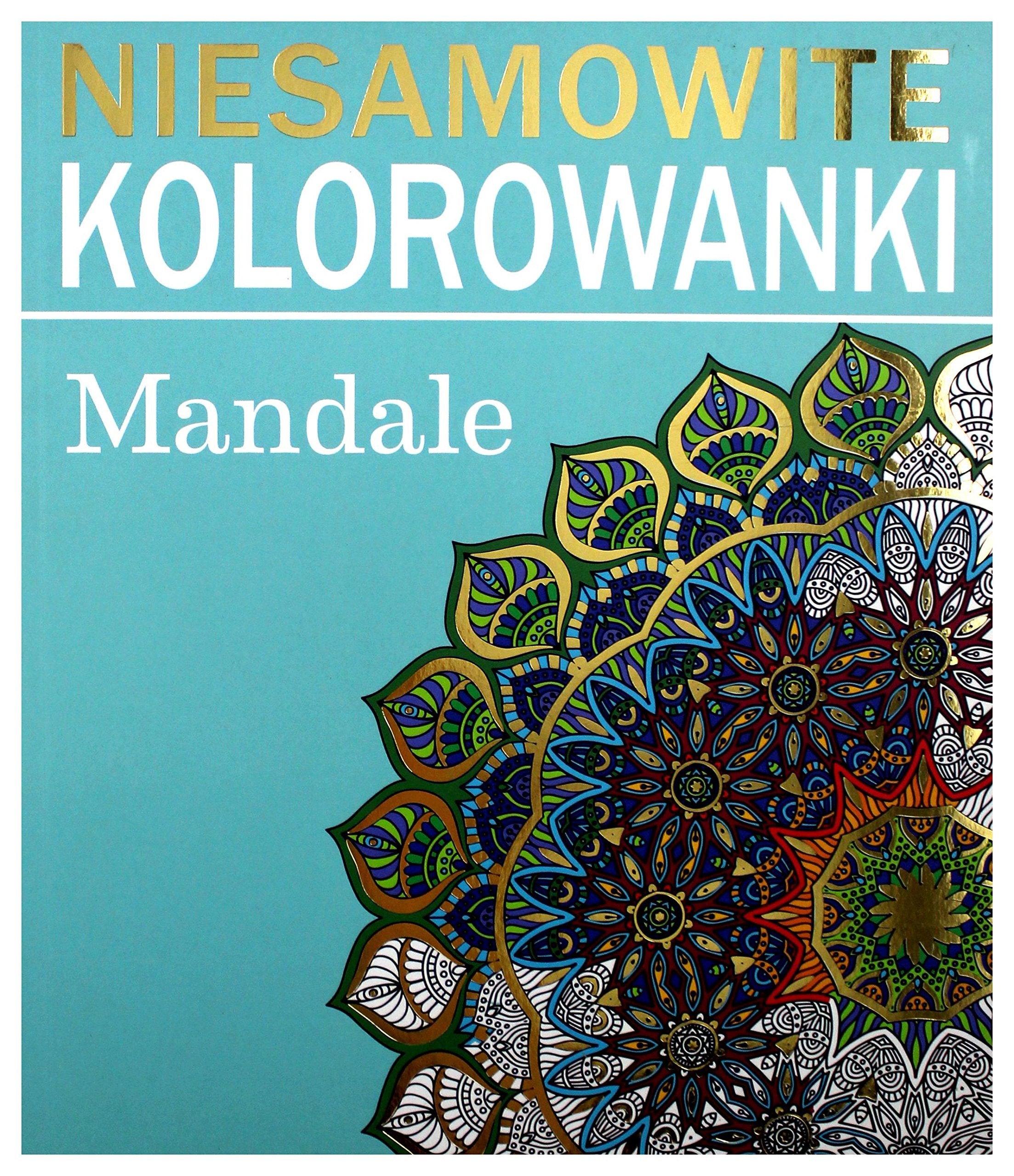 Niesamowite kolorowanki. Mandale Books