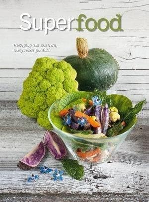 Superfood. Przepisy na zdrowe, odĹzywcze posiĹki - Cinzia Trenchi book