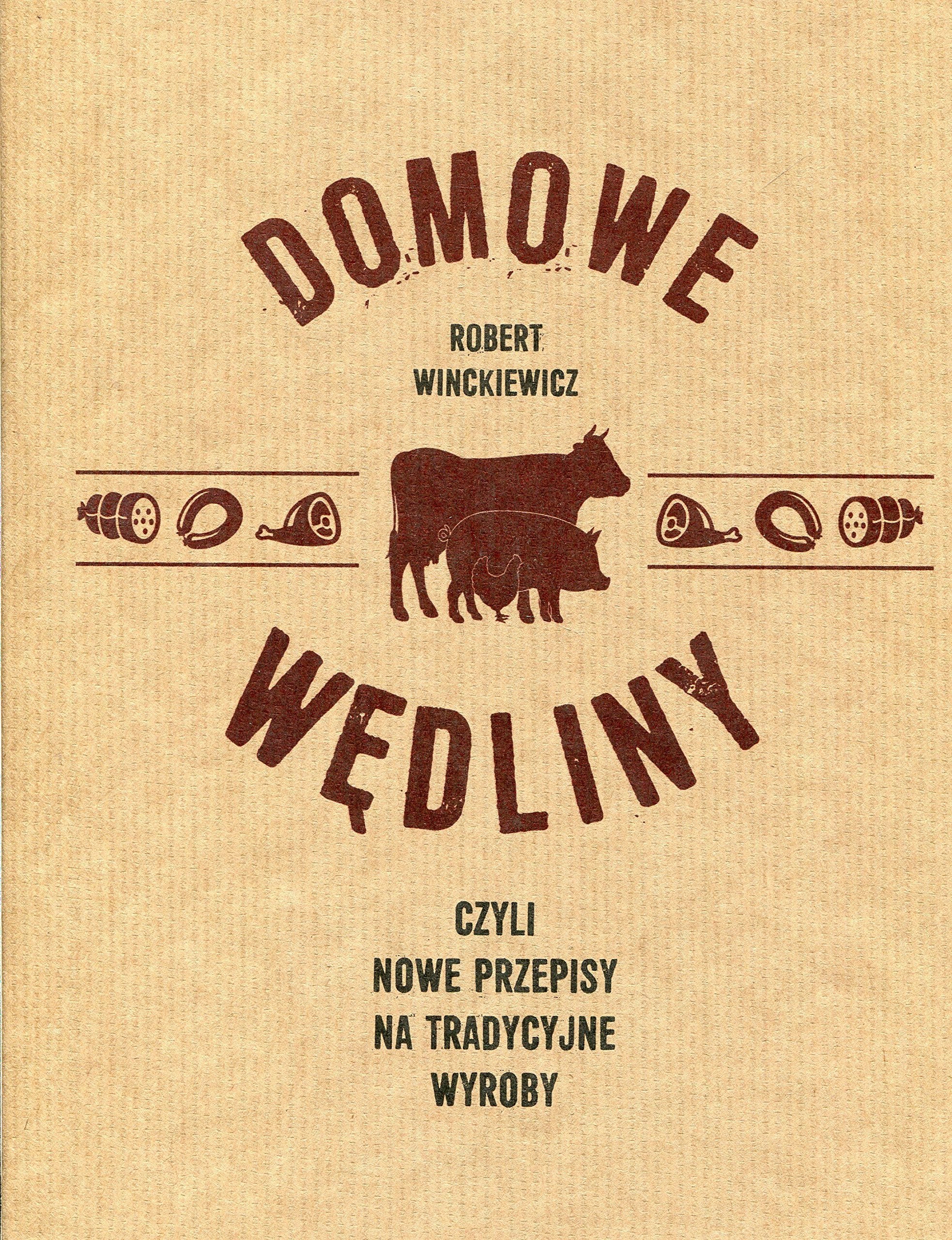 Domowe wędliny czyli nowe przepisy na tradycyjne wyroby Books