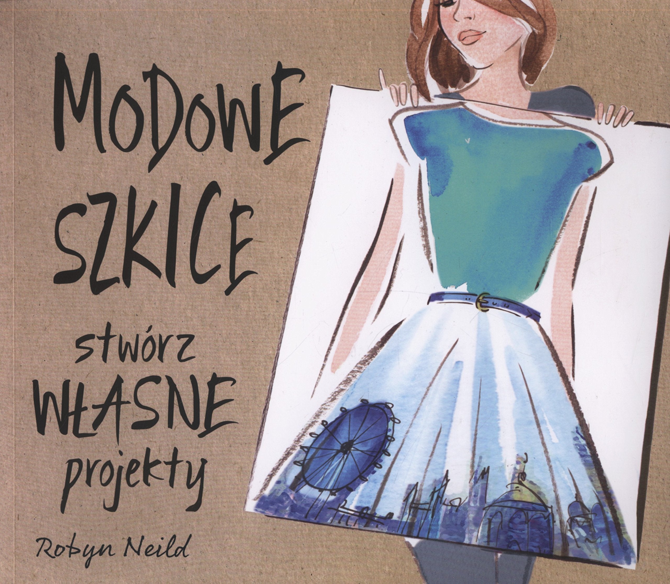 Modowe szkice: Stwórz własne projekty Books