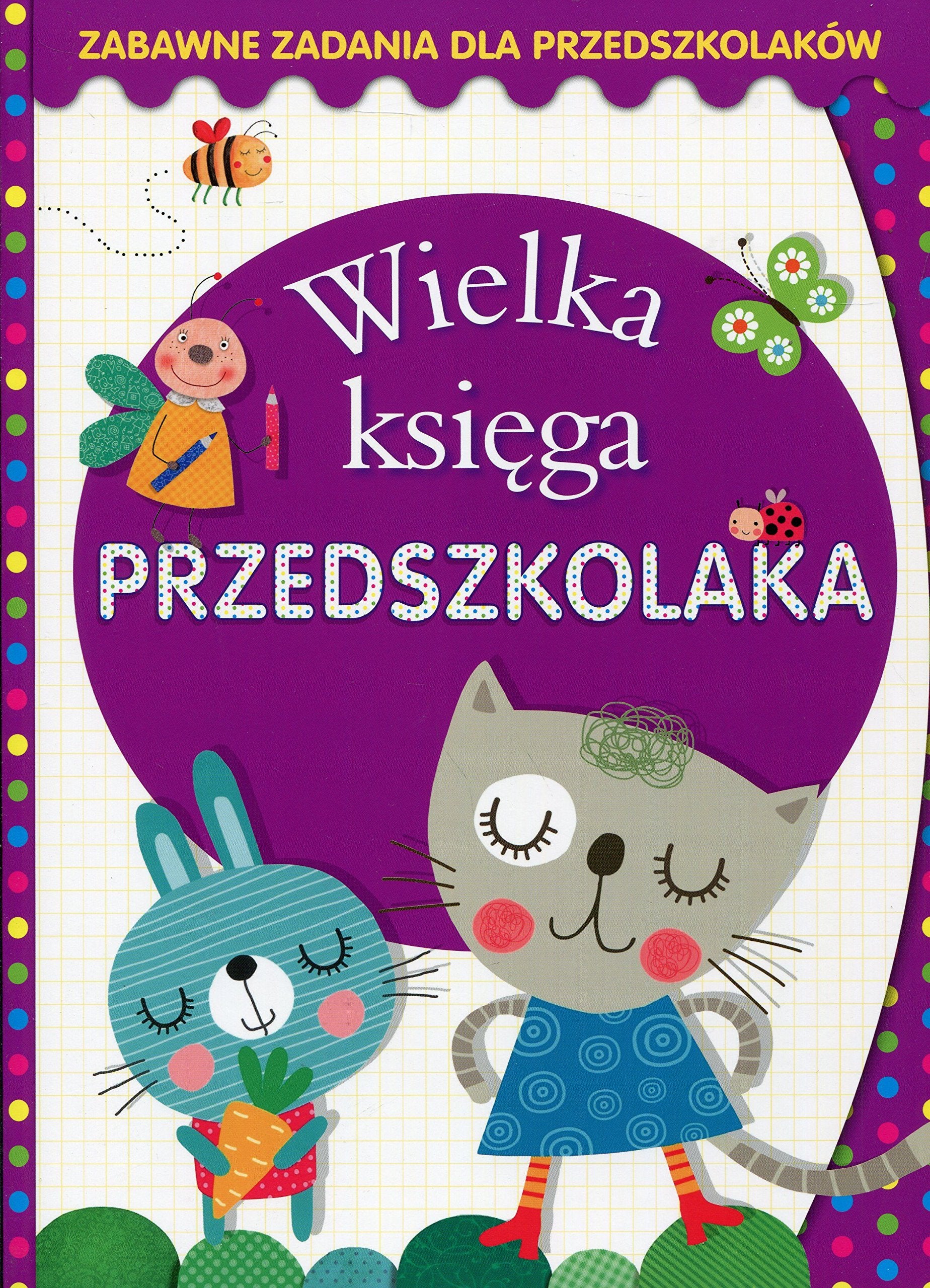 Wielka księga przedszkolaka: Zabawne zadania dla przedszkolaków Books