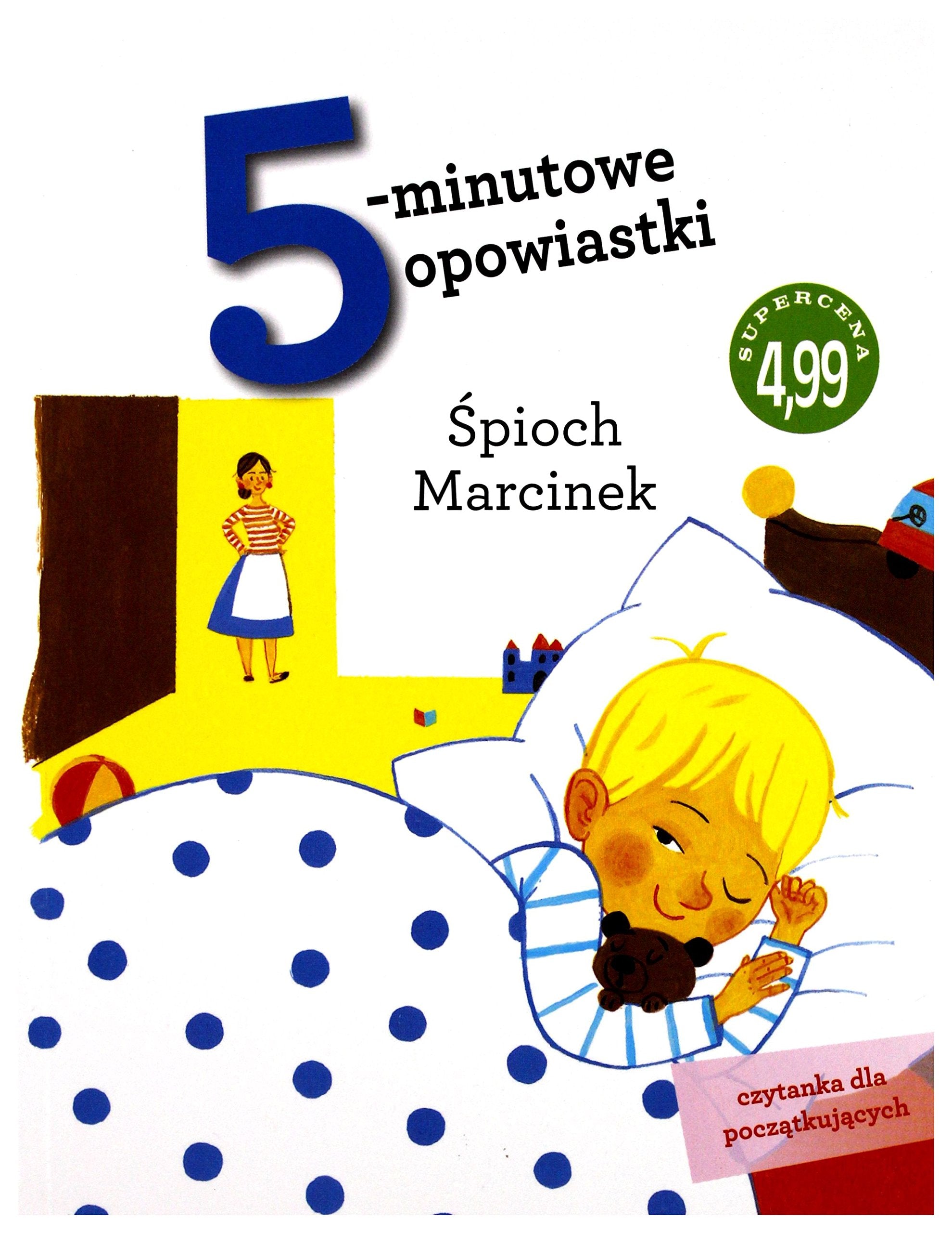 5-minutowe opowiastki. Ĺpioch Marcinek Books