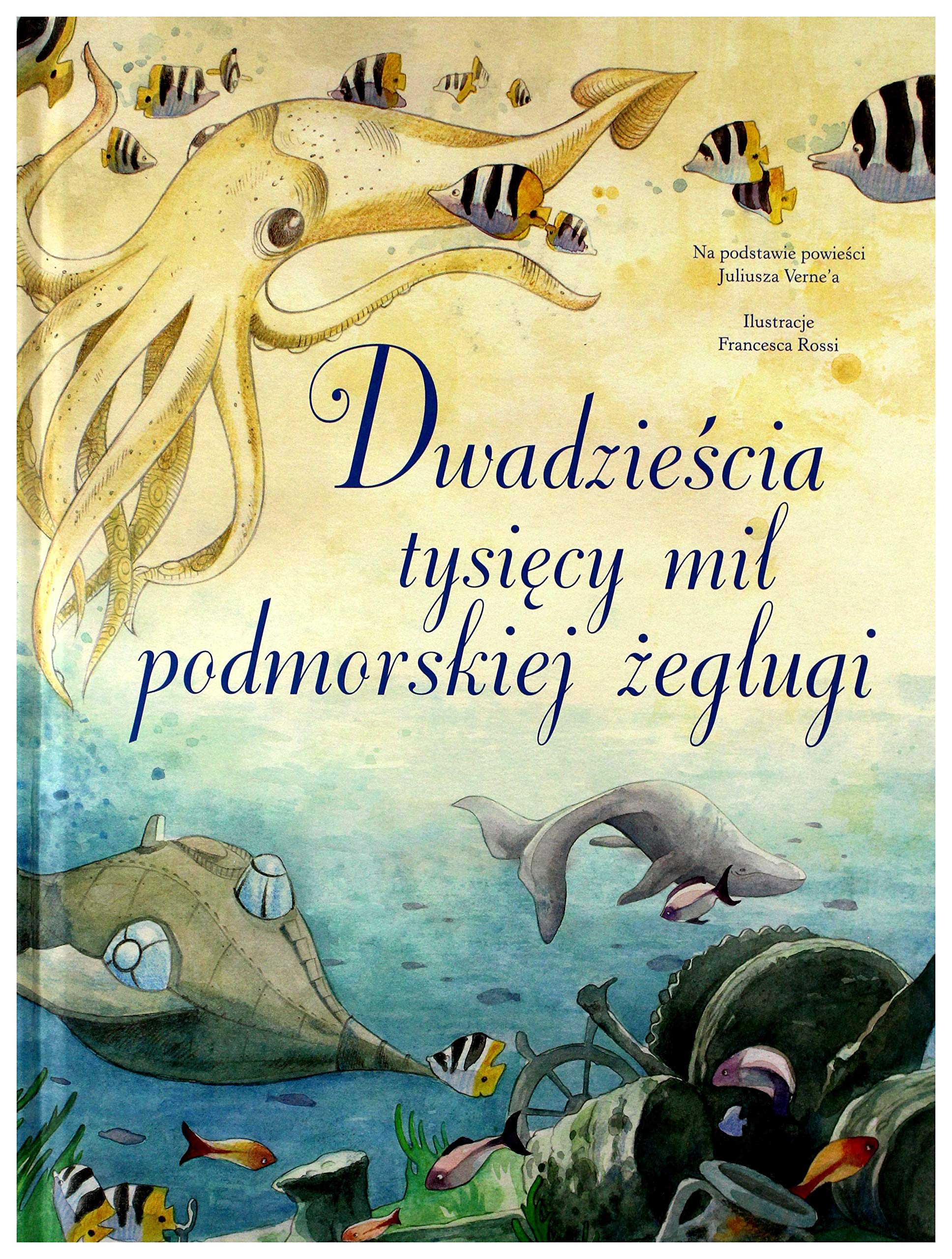 DwadzieĹcia tysiÄcy mil podmorskiej Ĺzeglugi - Francesca Rossi, Juliusz Verne Books