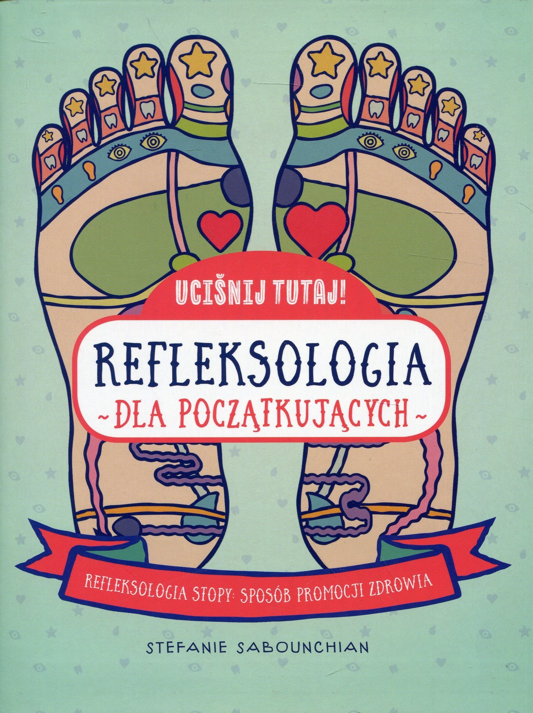 Ucisnij tutaj! Refleksologia dla poczatkujacych: Refleksologia stopy: sposób promocji zdrowia Medicine