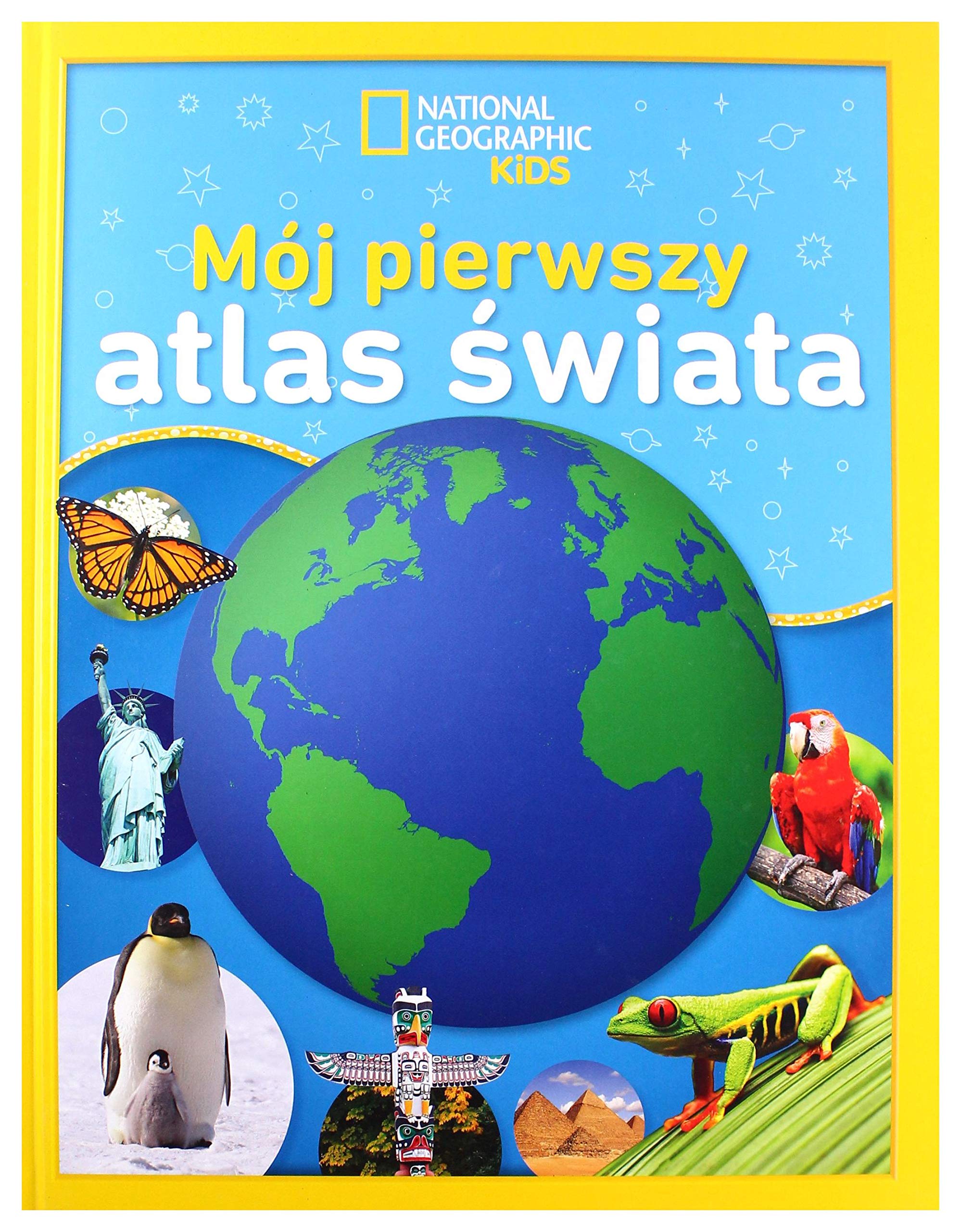 National Geographic Kids MĂlj pierwszy atlas Ĺwiata book