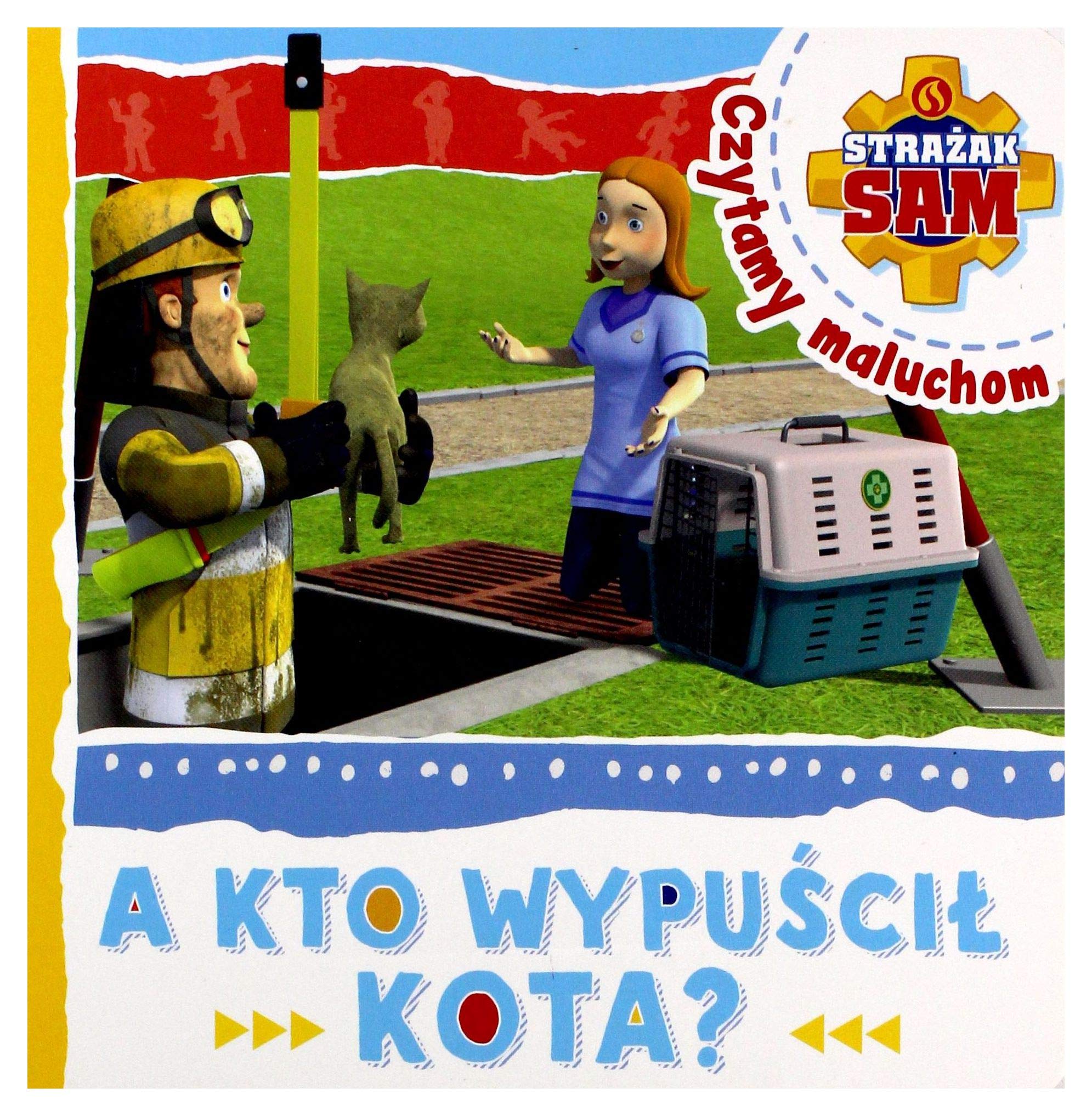 StraĹzak Sam Czytamy maluchom. A kto wypuĹciĹ kota? Books