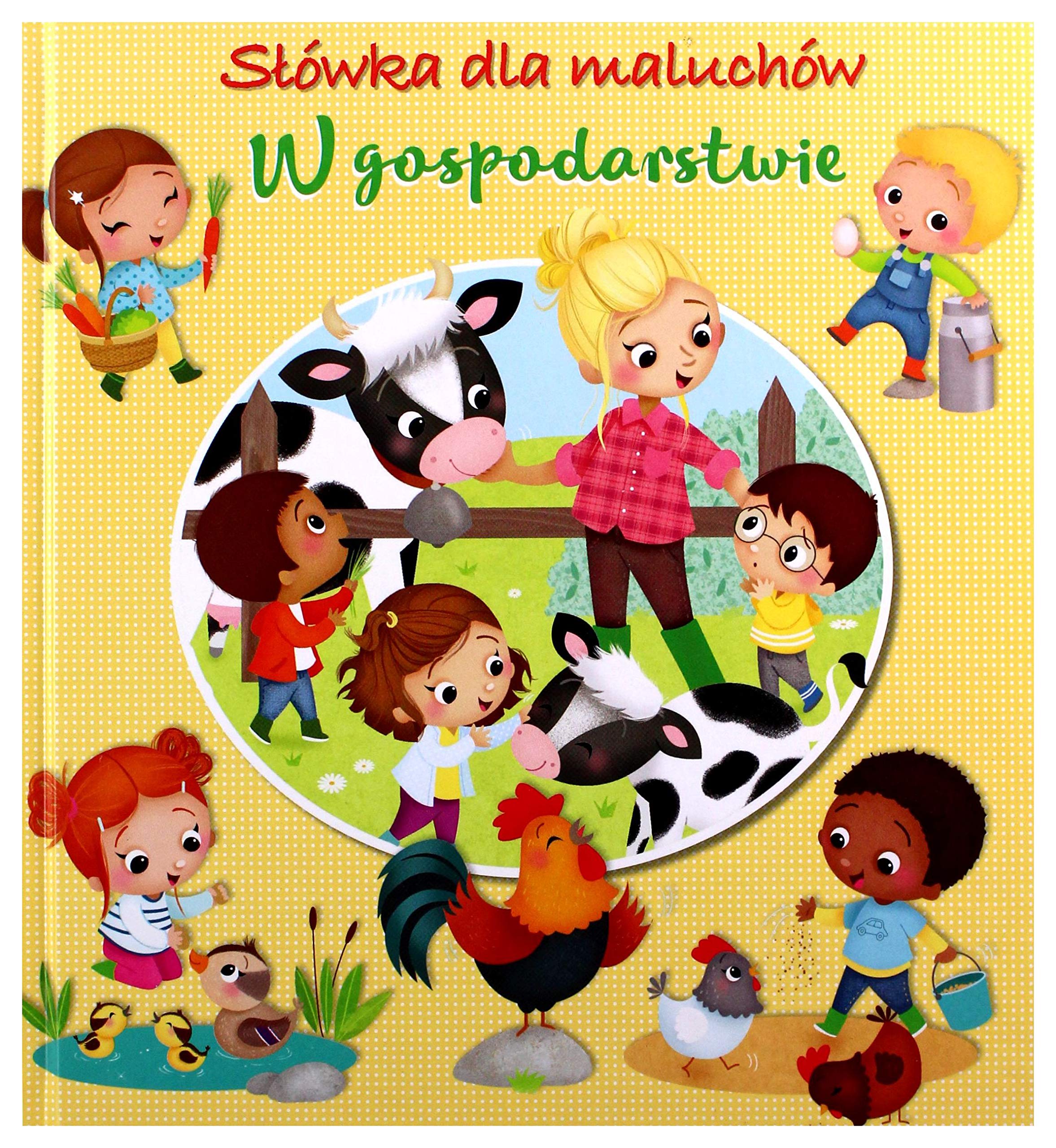 SĹĂlwka dla maluchĂlw. W gospodarstwie - Nathalie Belineau, Emily Beaumont book