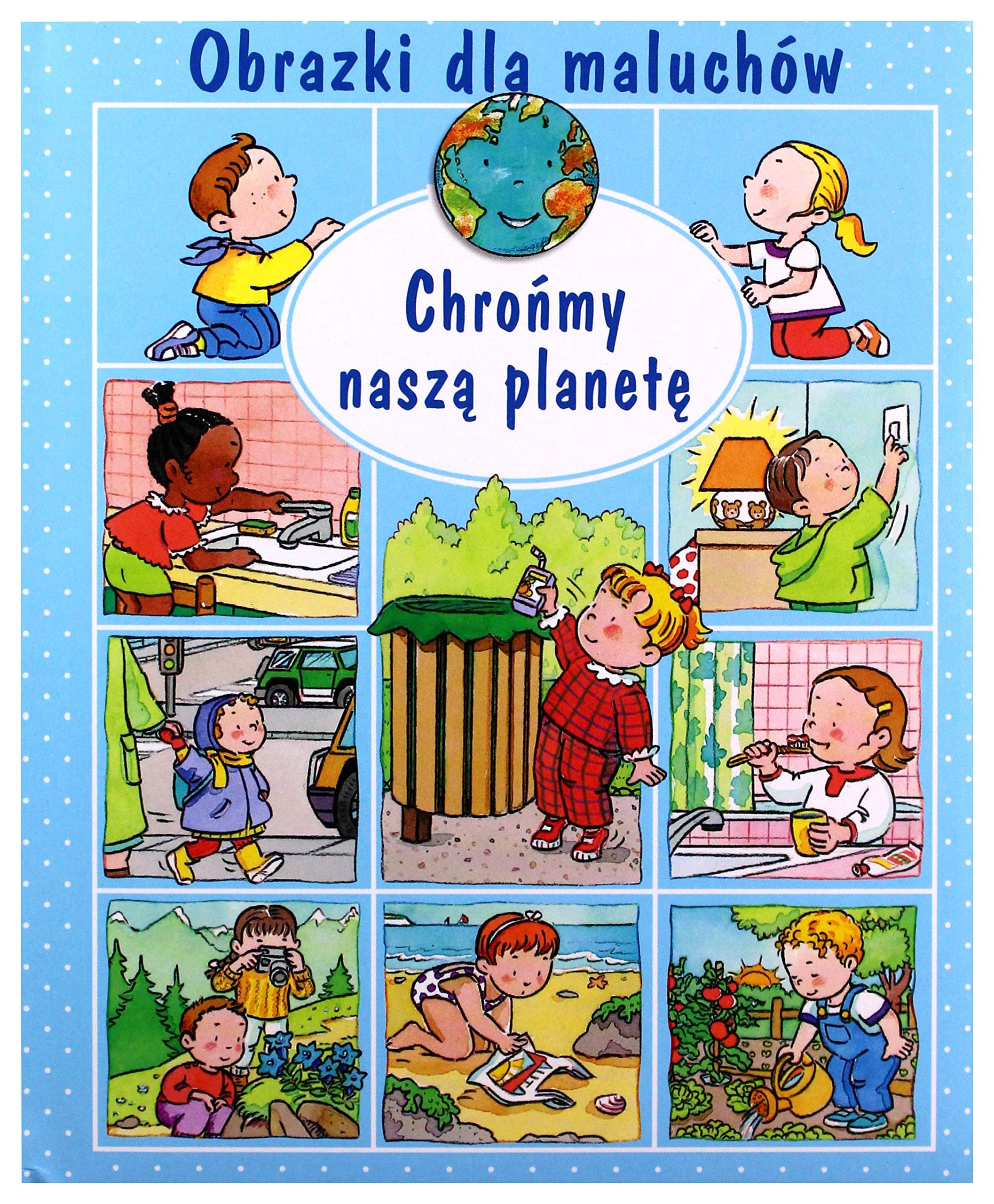Obrazki dla maluchĂlw. ChroĹmy naszÄ planetÄ - Emilie Beaumont, Sylvie Michelet book