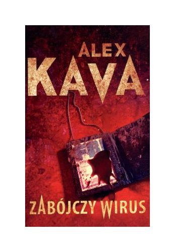 ZabĂłjczy Wirus Wydanie Kieszonkowe - Alex Kava book