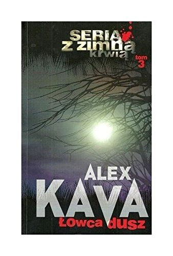 Ĺowca dusz. Z zimnÄ krwiÄ (Tom 3) - Alex Kava Books