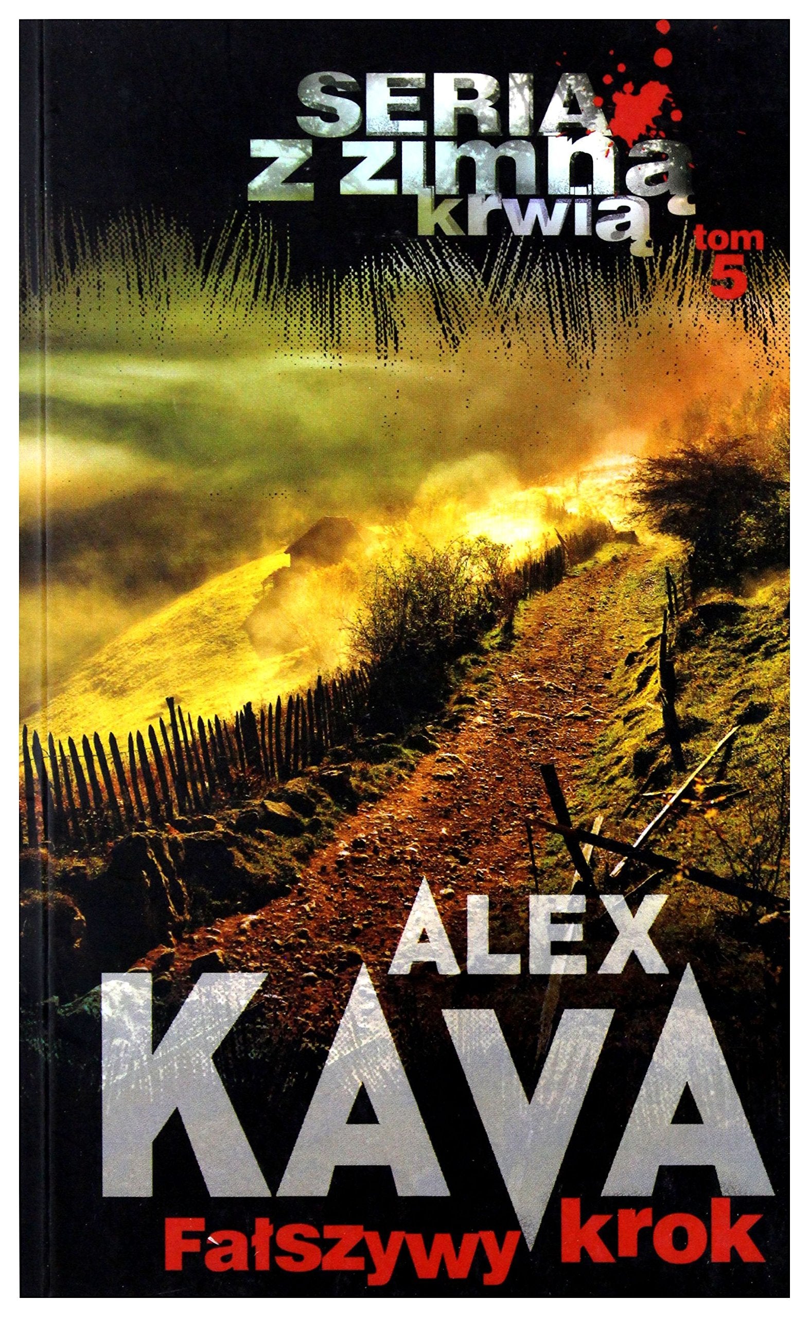 FaĹszywy krok z zimnÄ krwiÄ (Tom 5) - Alex Kava Books
