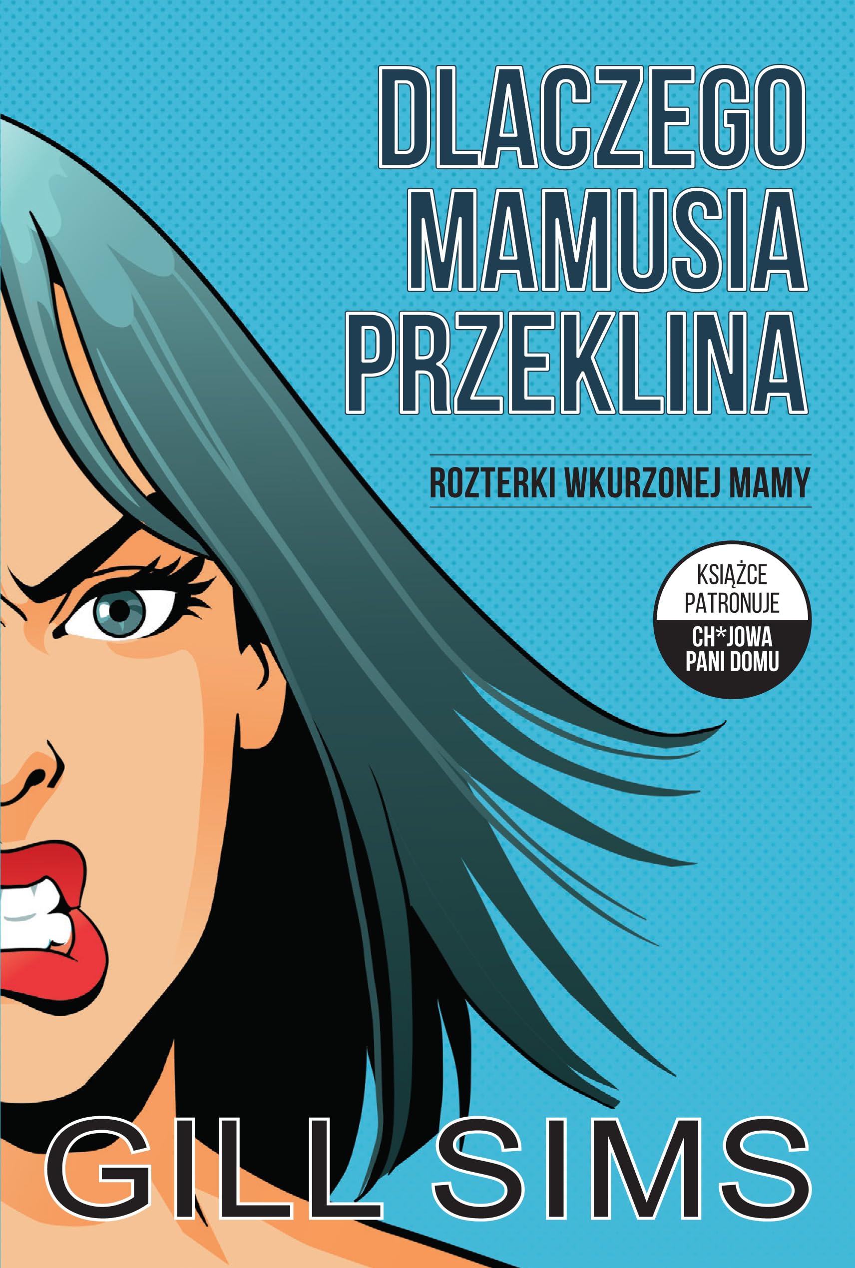 Dlaczego mamusia przeklina: Rozterki wkurzonej mamy Books