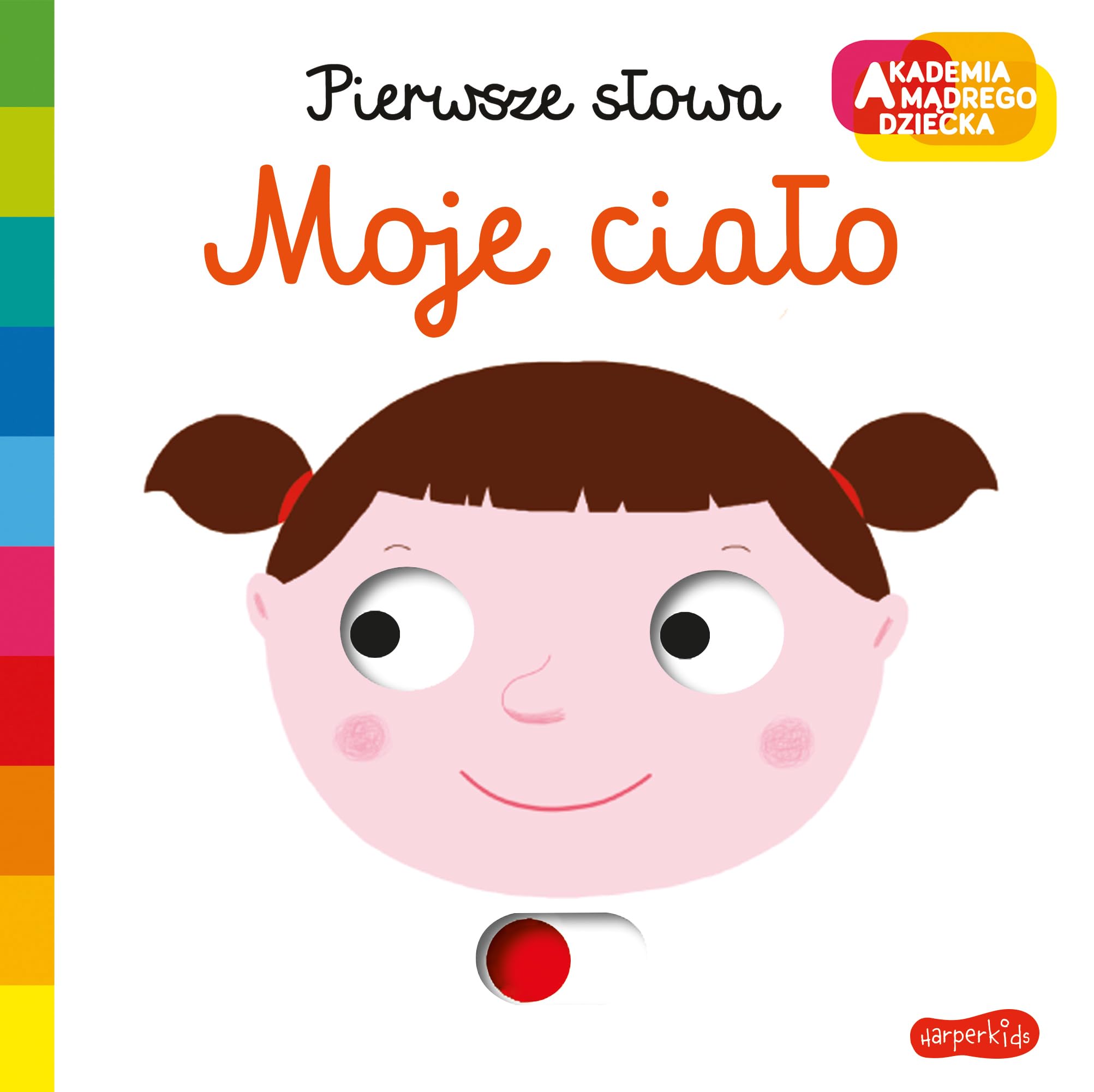 Moje ciało Akademia mądrego dziecka Pierwsze słowa Books