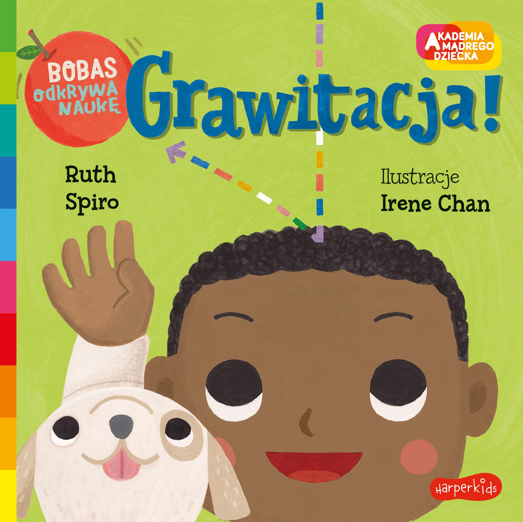 Grawitacja! Akademia mÄdrego dziecka. Bobas odkrywa naukÄ - Ruth Spiro, Irene Chan book