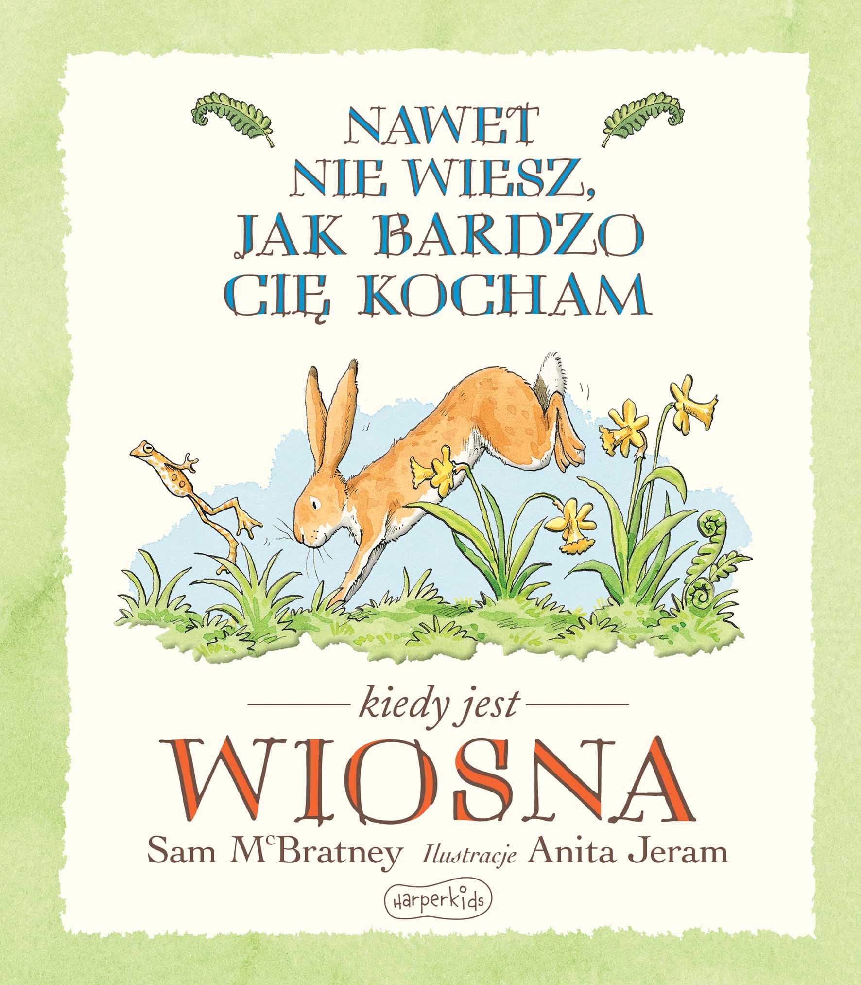 Nawet nie wiesz jak bardzo Cię kocham kiedy jest Wiosna Books