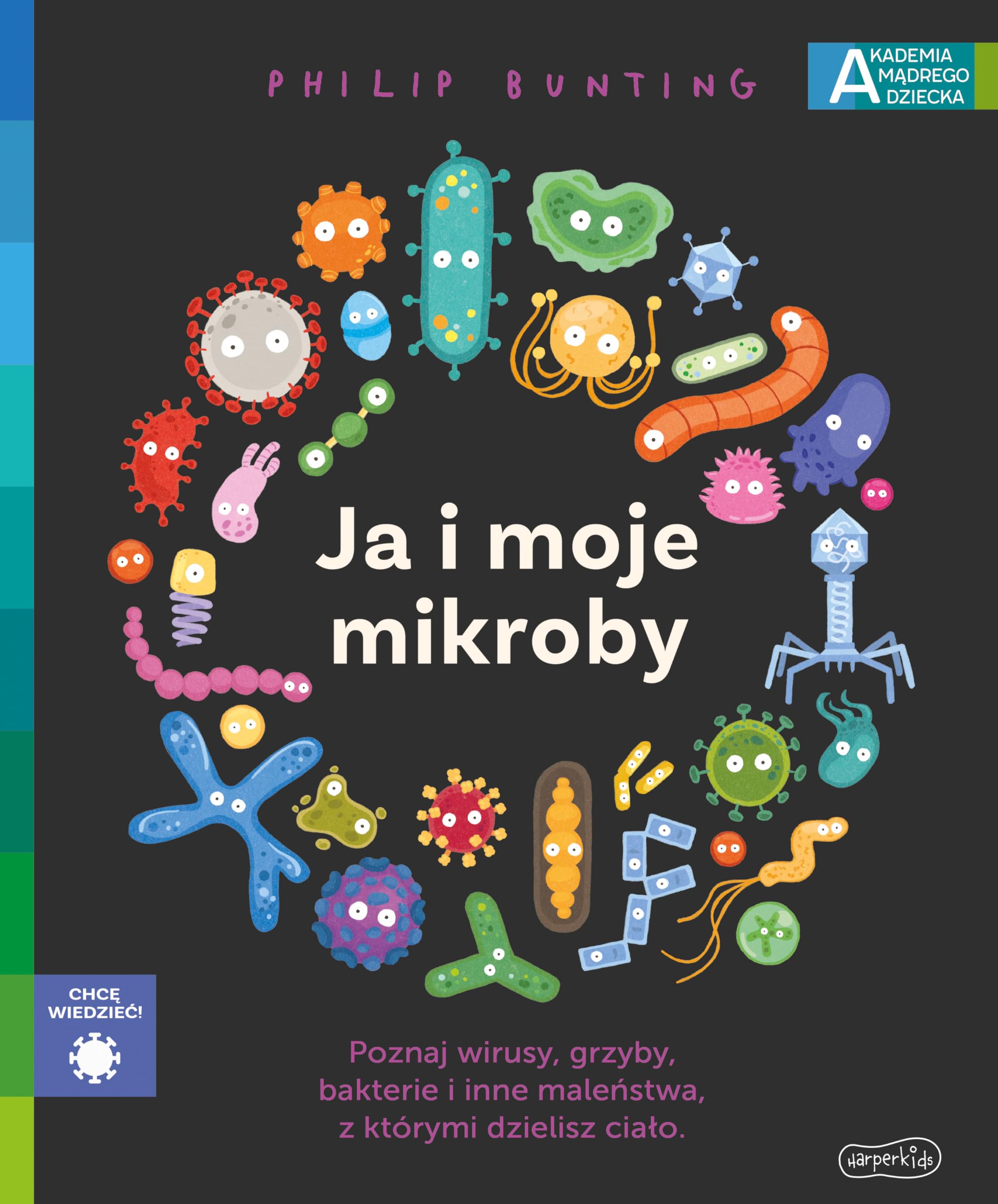 Ja i moje mikroby. Akademia mądrego dziecka. Chcę wiedzieć Books
