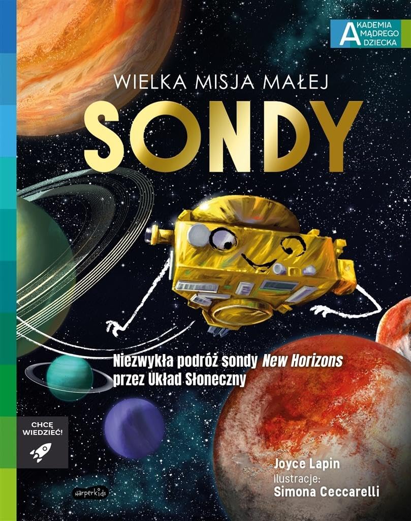 Wielka misja małej sondy Akademia mądrego dziecka Chcę wiedzieć Books