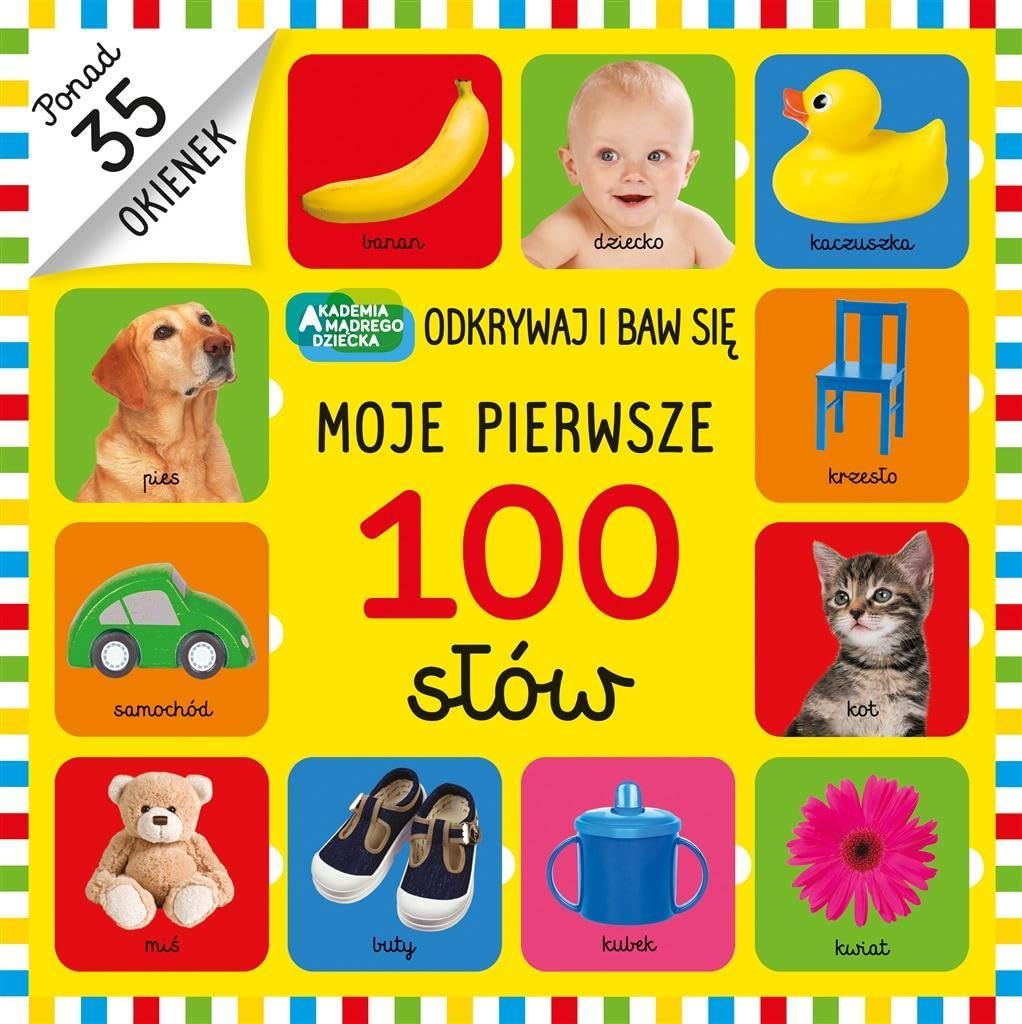 Moje pierwsze 100 słów (AKADEMIA MĄDREGO DZIECKA) Books