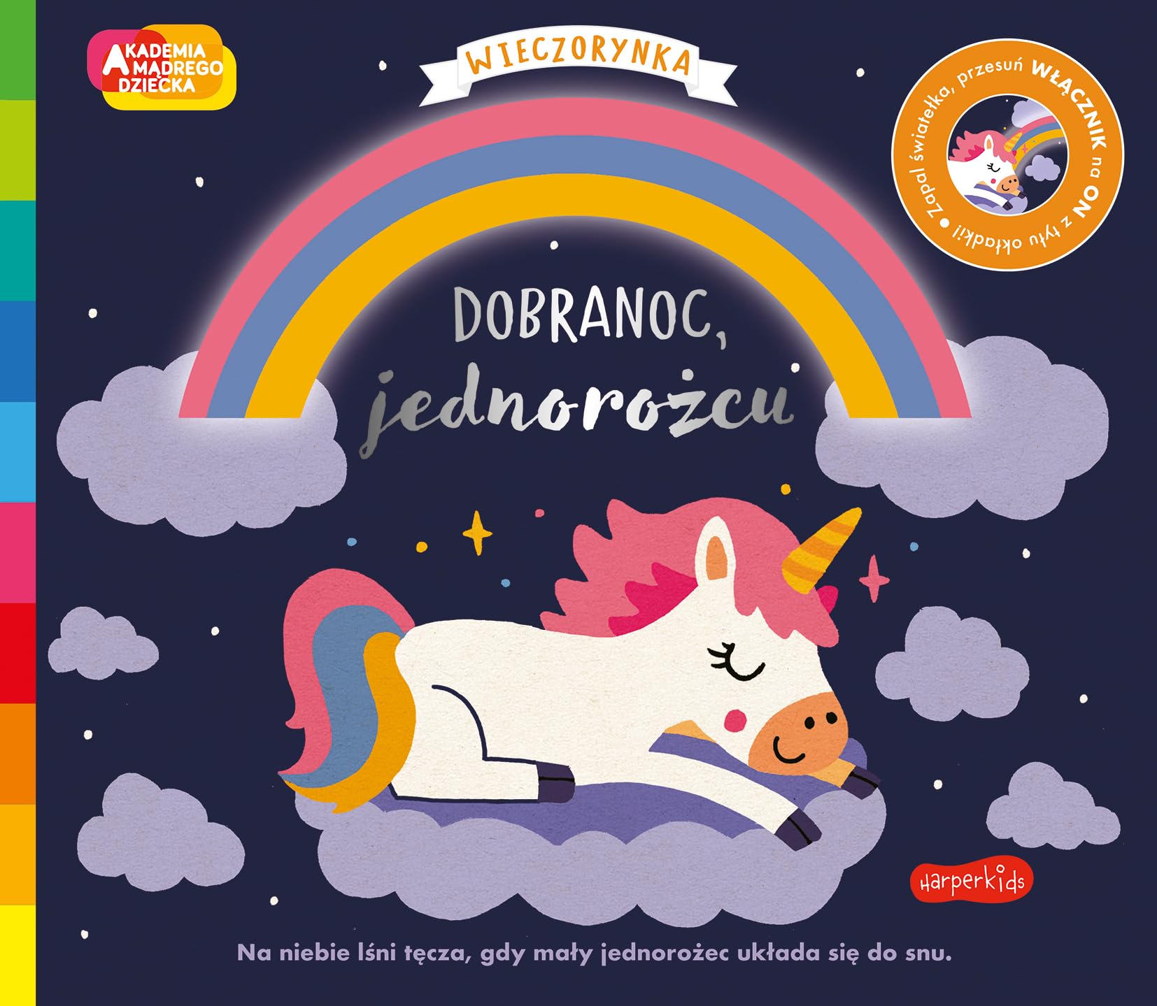 Dobranoc, jednorożcu. Akademia mądrego dziecka. Wieczorynka. Seria ze światełkami Books