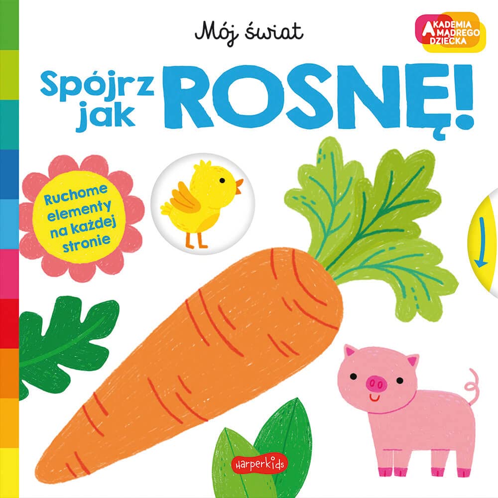 Spójrz, jak rosnę! Akademia mądrego dziecka Mój świat Books