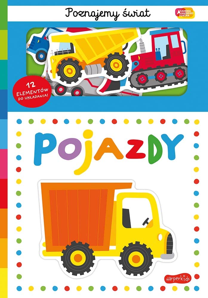 Pojazdy. Akademia Mądrego Dziecka. Poznajemy świat Books