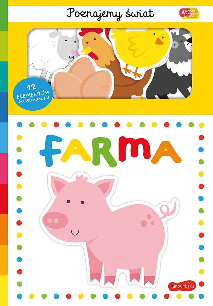 Farma. Akademia Mądrego Dziecka. Poznajemy świat book