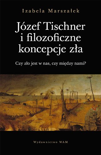 Jozef Tischner i filozoficzne koncepcje zla: Czy zło jest w nas, czy między nami? Philosophy