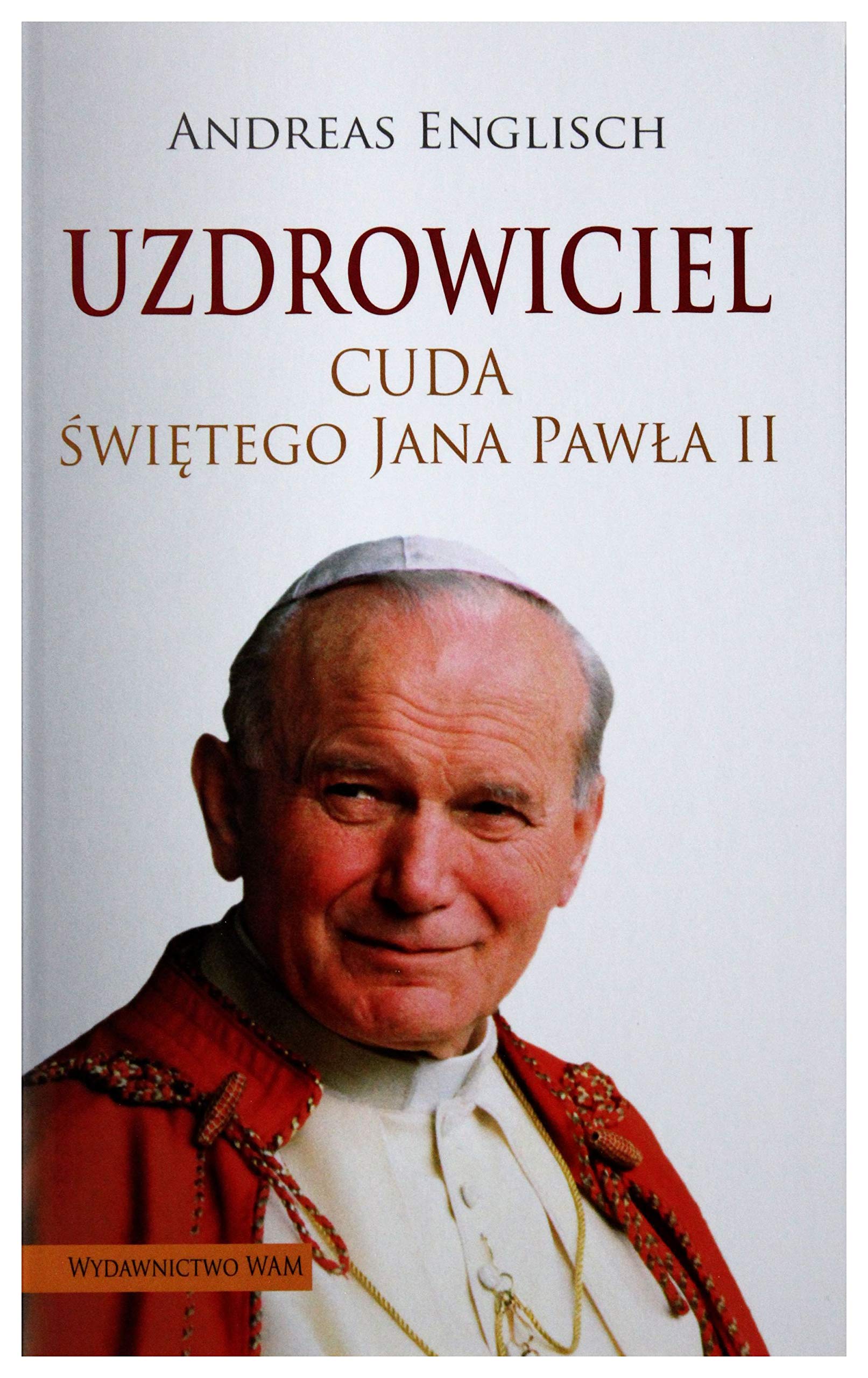 Uzdrowiciel: Cuda Świętego Jana Pawła II Politics & Society