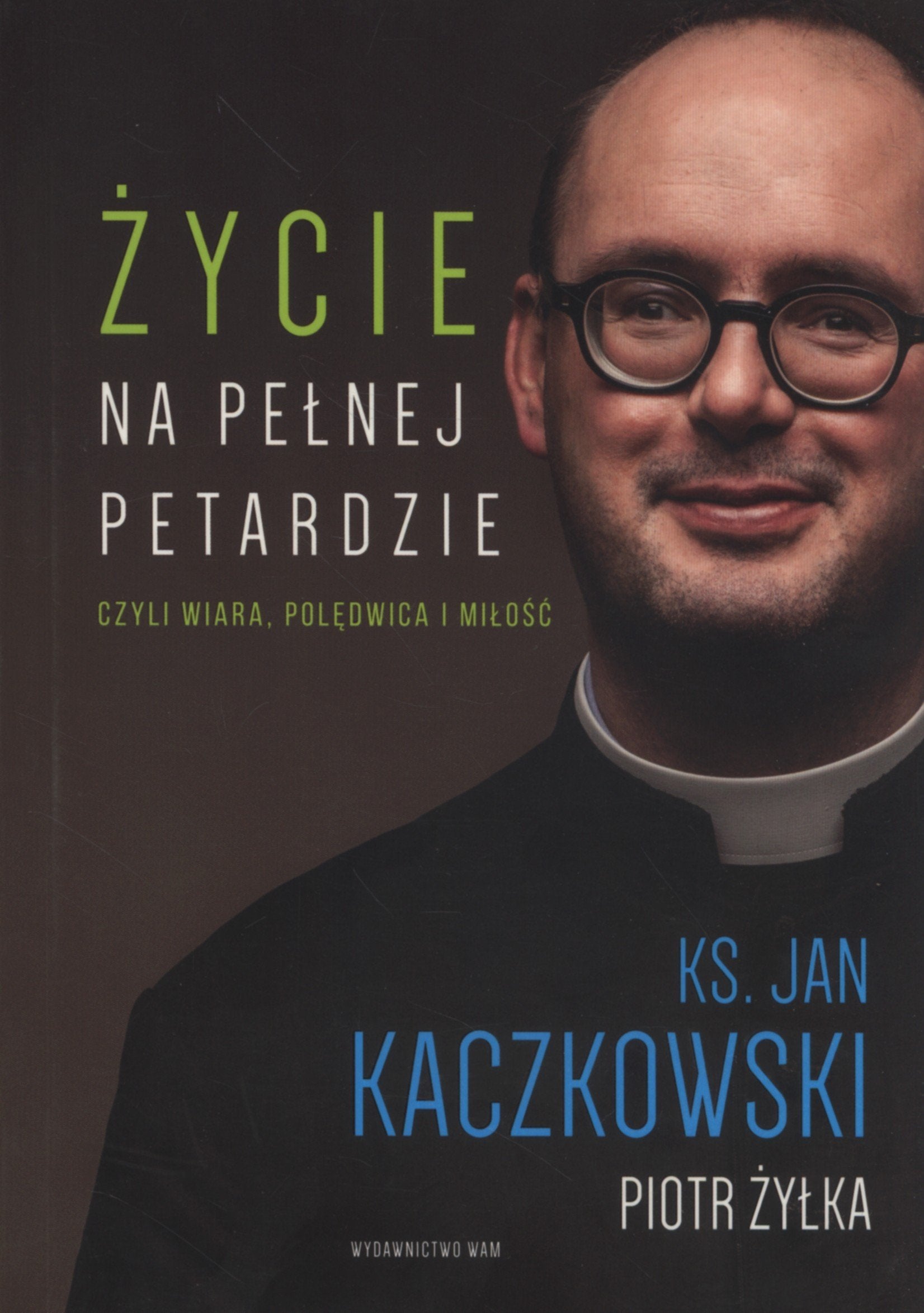 Życie na pełnej petardzie: czyli wiara, polędwica, miłość Books