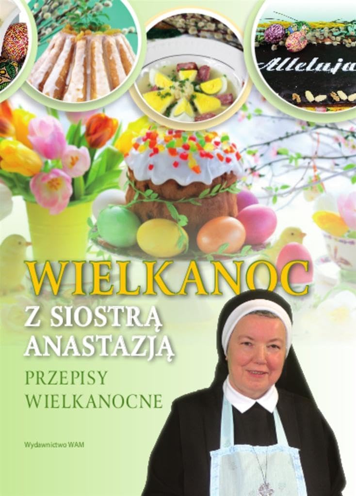 Wielkanoc z Siostra Anastazja: Przepisy Wielkanocne Social Sciences