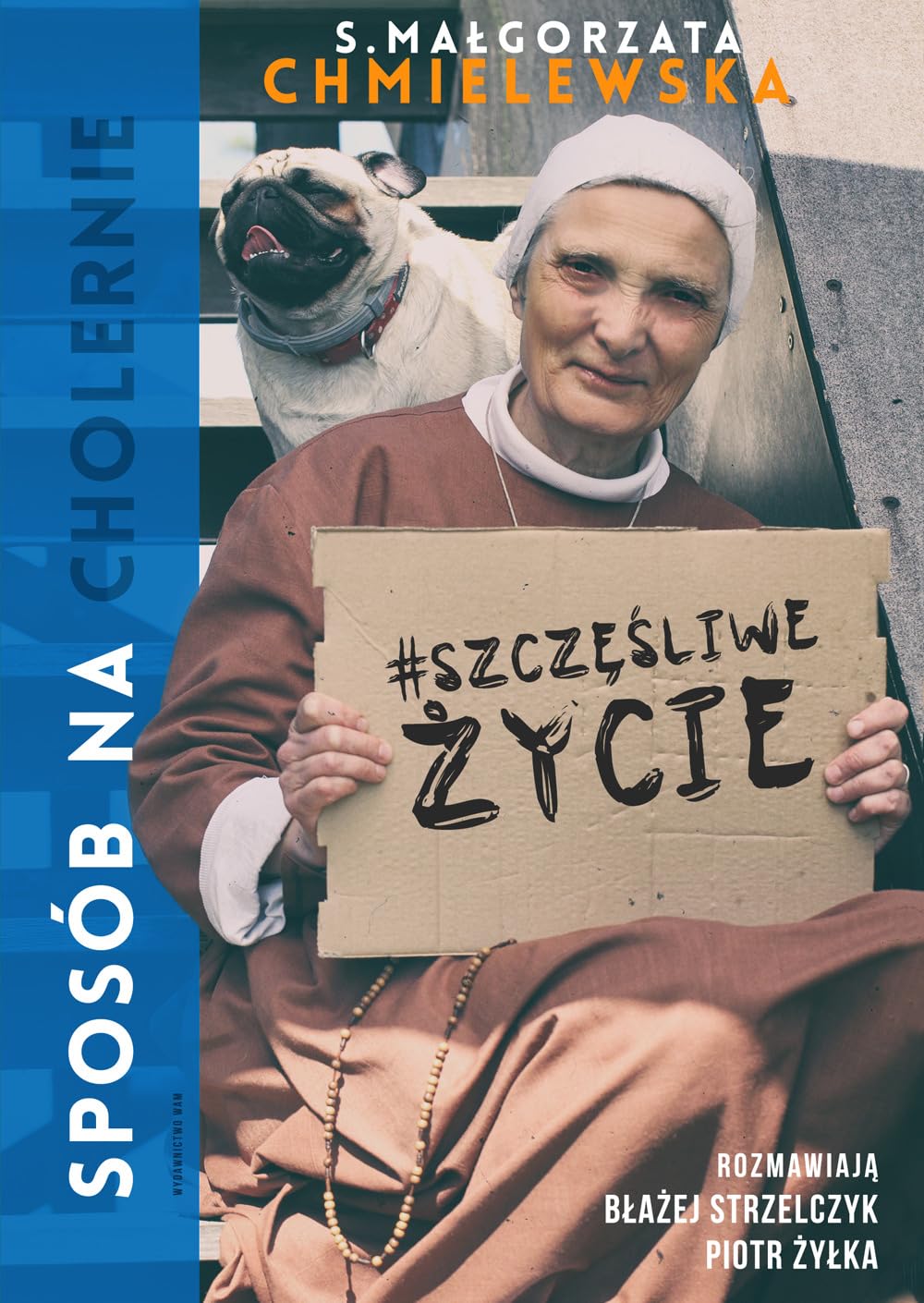 Sposob na (cholernie) szczesliwe zycie book