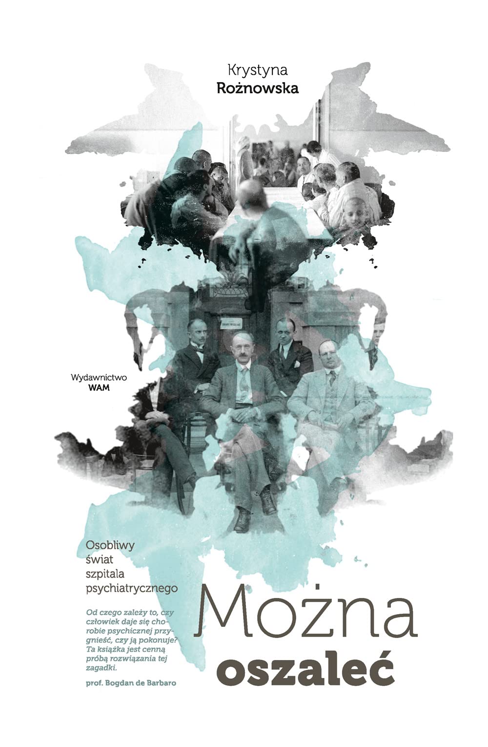 Mozna oszalec: Osobliwy świat szpitala psychiatrycznego Medicine