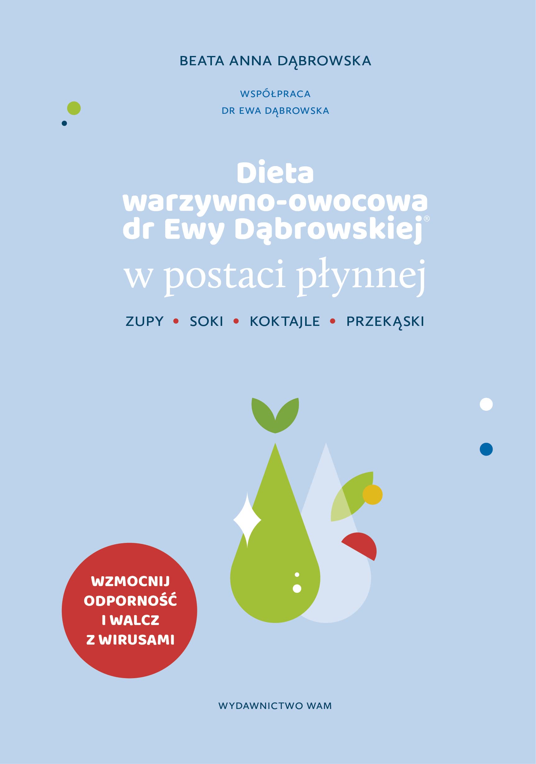Dieta warzywno-owocowa dr Ewy Dąbrowskiej w postaci płynnej: Koktajle, soki, zupy, przekąski book